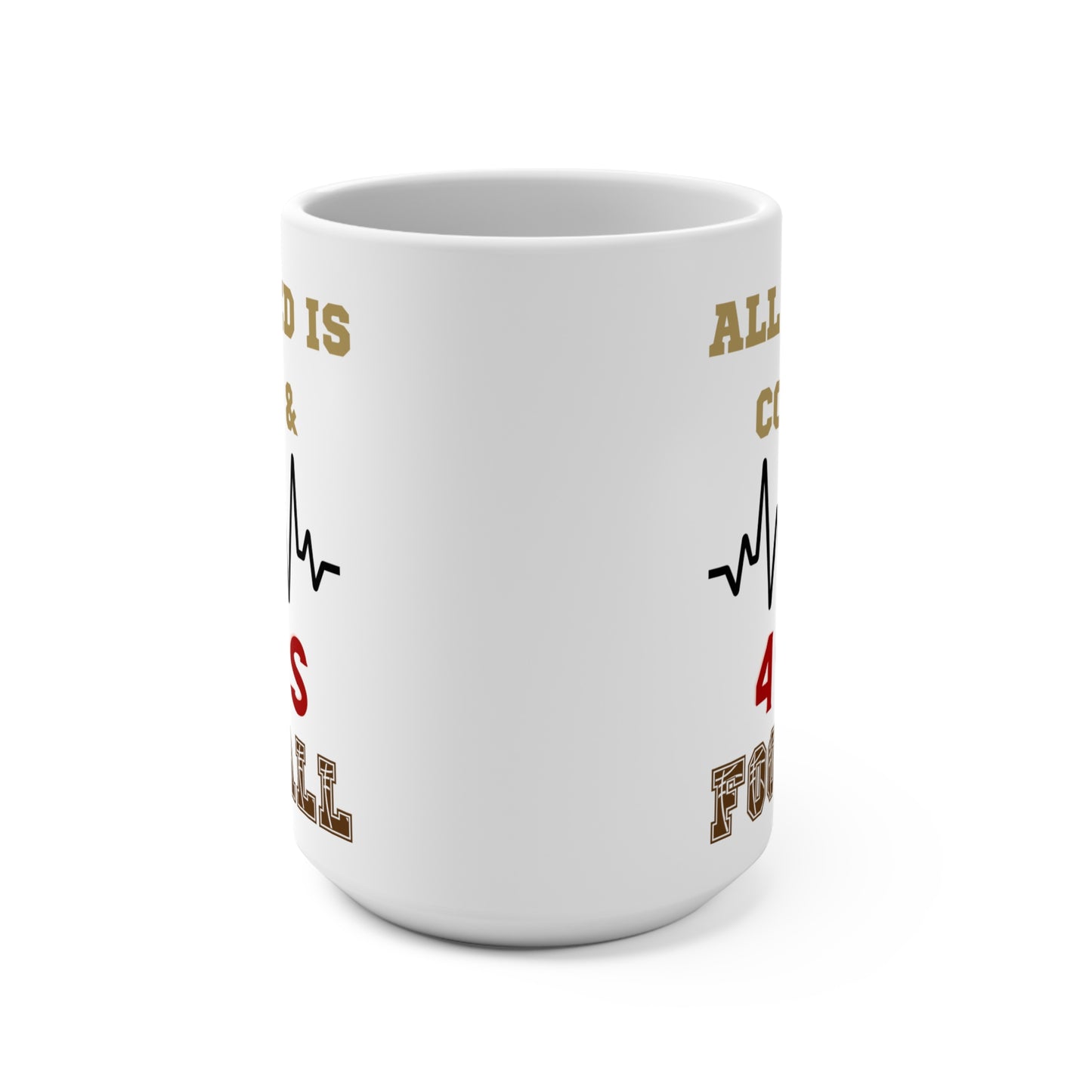 All I Need Is Coffee and 49ers Football Mug Funny San Francisco Fan Gift for NFL Lovers Game Day Morning or Tailgate Coffee Cup