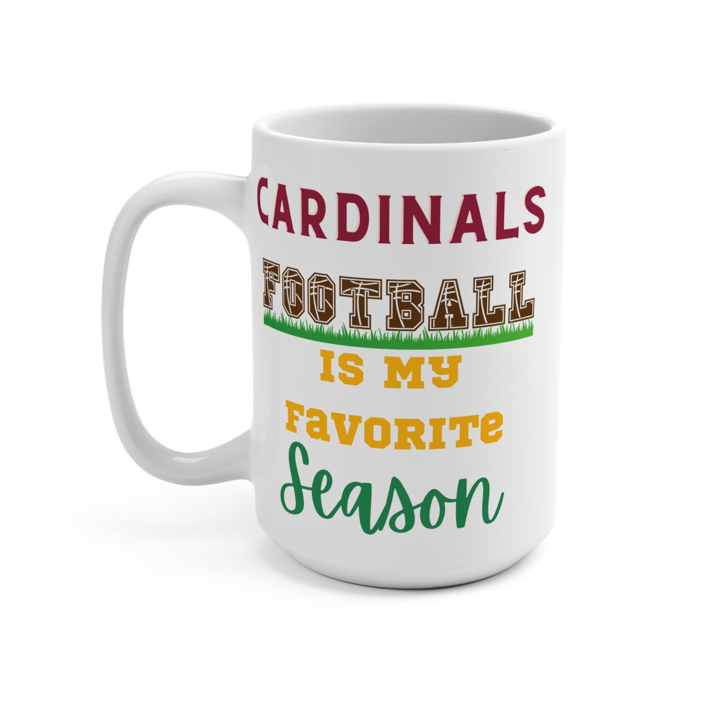 Cardinals Football Is My Favorite Season Mug Funny Arizona Fan Gift for NFL Lovers Game Day Coffee or Fall Tailgate Cup