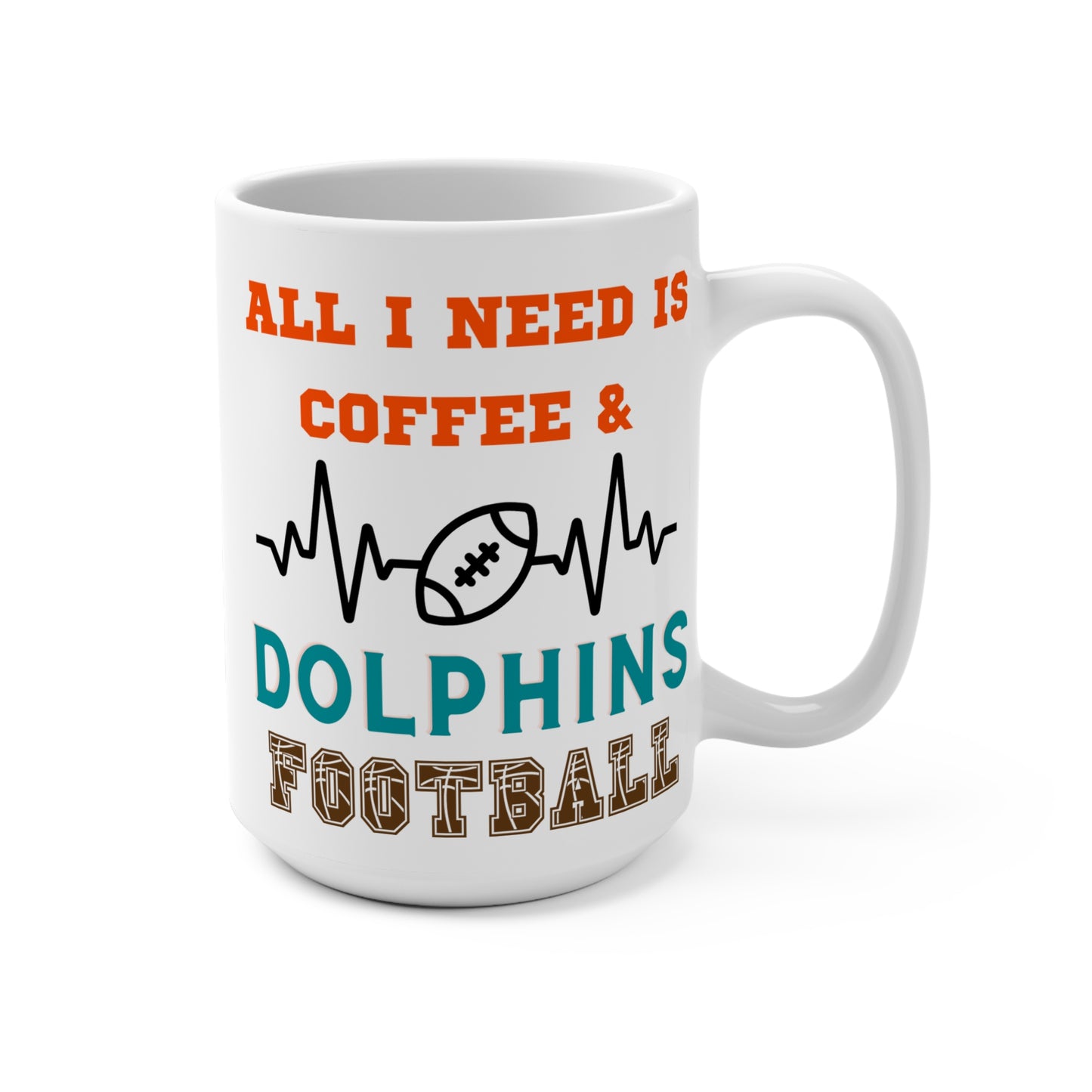 All I Need Is Coffee and Dolphins Football Mug Funny Miami Fan Gift for NFL Lovers Game Day Morning or Tailgate Coffee Cup