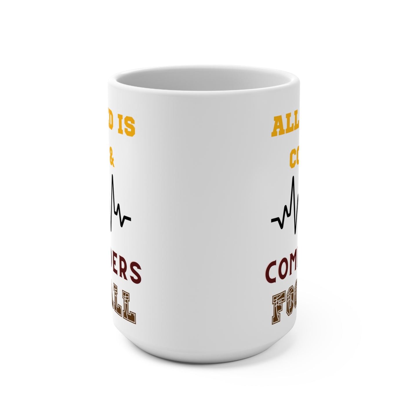 All I Need Is Coffee and Commanders Football Mug Funny Washington Fan Gift for NFL Lovers Game Day Tailgate or Morning Coffee Cup