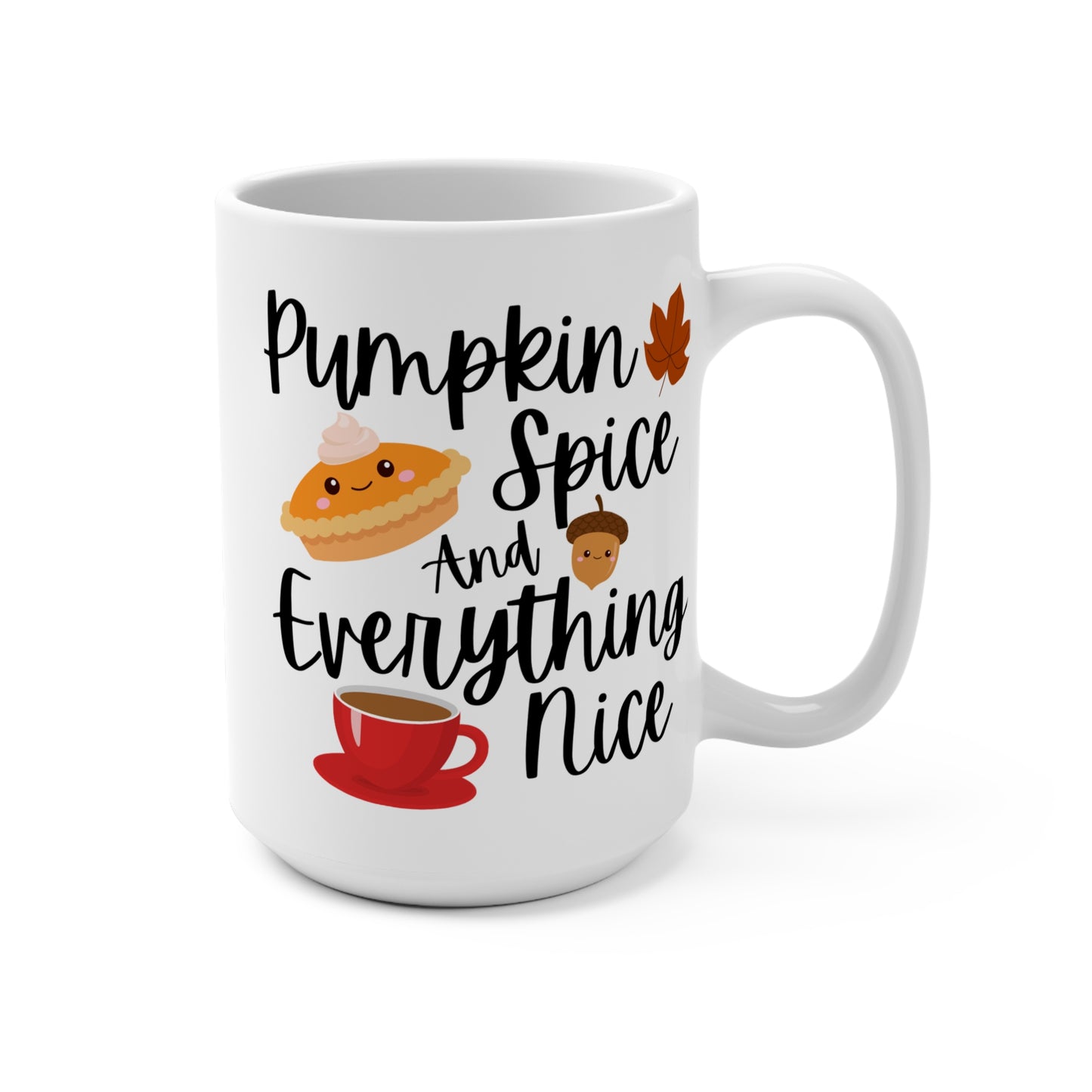Pumpkin Spice and Everything Nice Mug Cute Fall Coffee Cup Autumn Gift for PSL Lovers Cozy Tea Drinkers or Seasonal Home Vibes