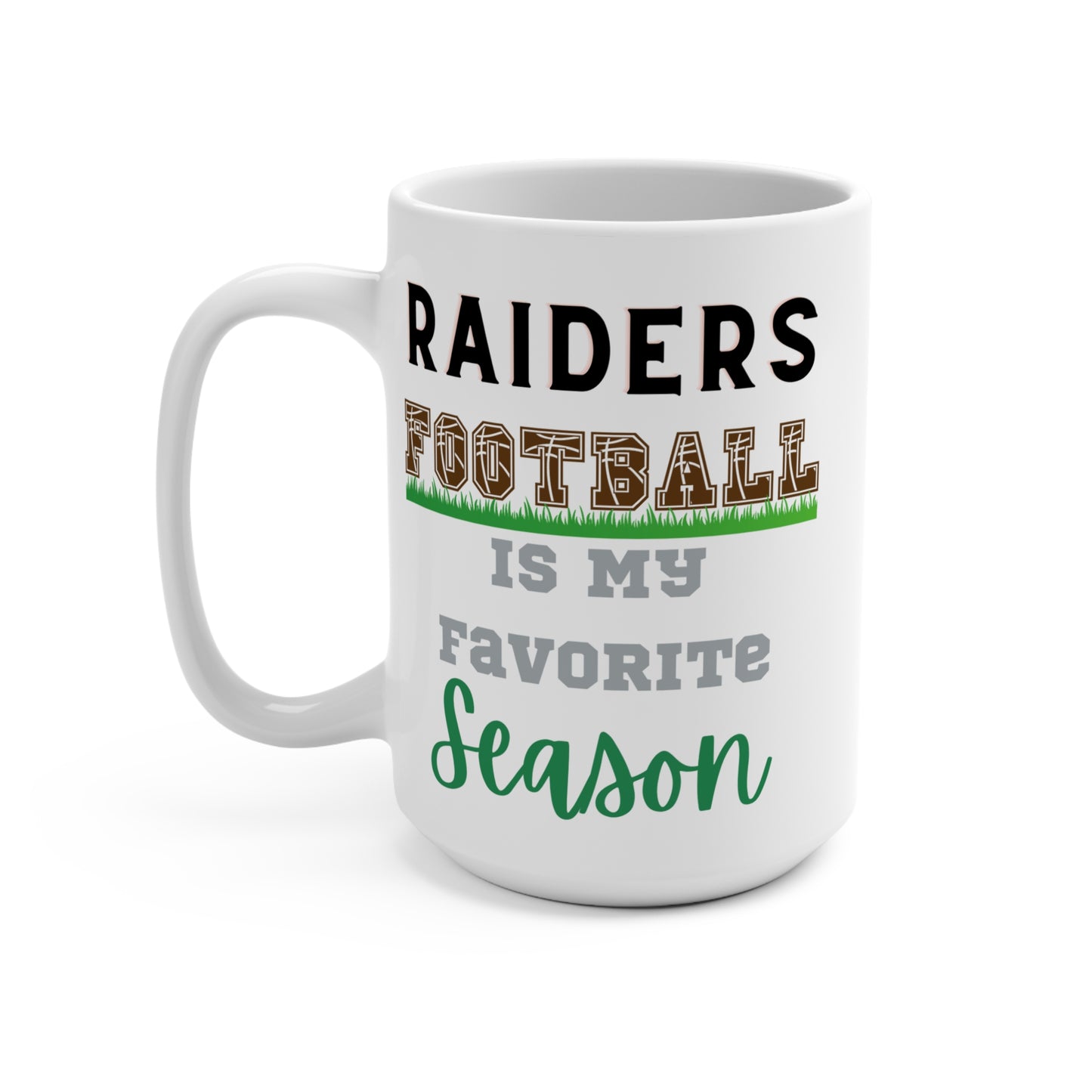 Raiders Football Is My Favorite Season Mug Funny Las Vegas Fan Gift for NFL Lovers Game Day Coffee Cup or Fall Tailgate Gear