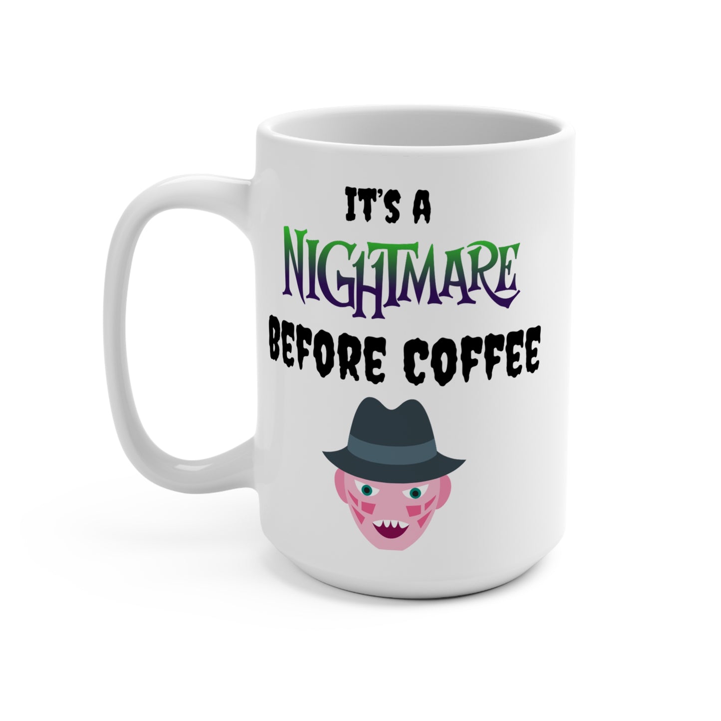 It’s a Nightmare Before Coffee Mug Funny Freddy Inspired Cup Horror Movie Gift for Scary Film Fans Halloween or Creepy Morning Mood
