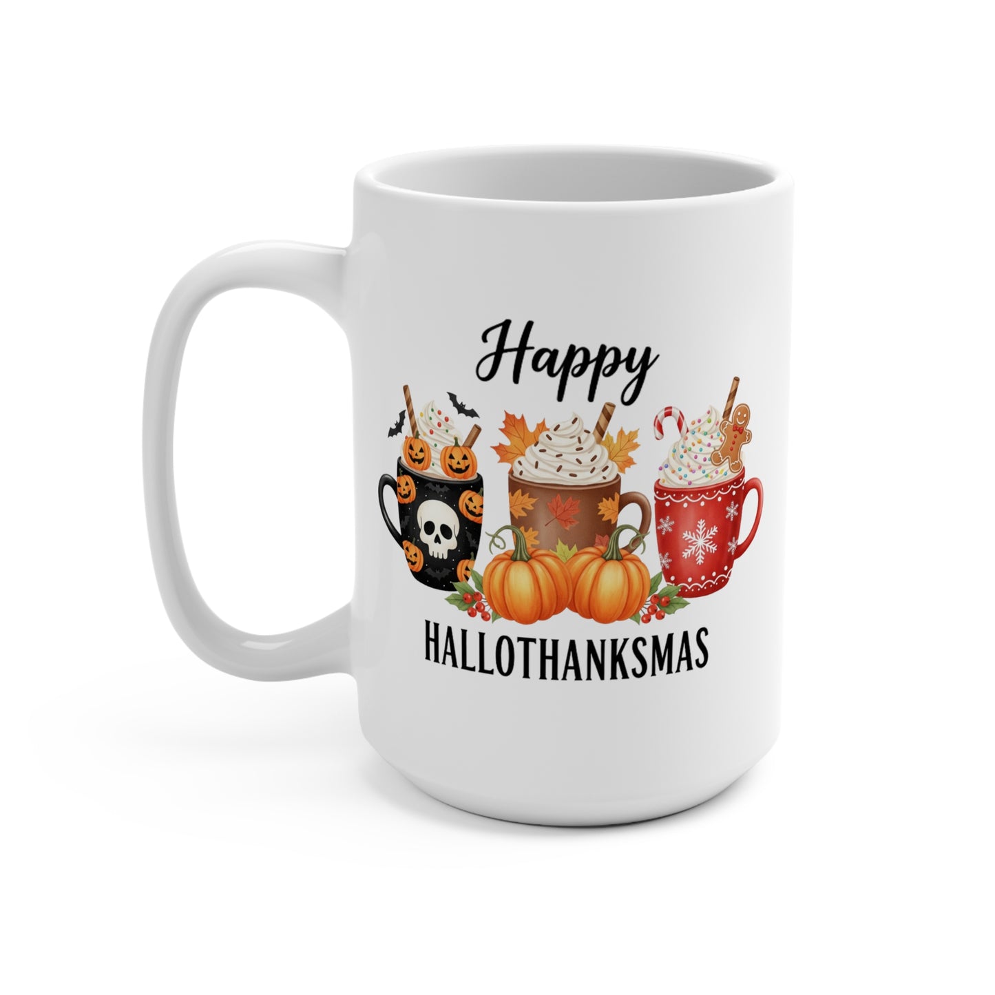 Happy Hallothanksmas Mug 15oz Ceramic Coffee Cup Halloween Thanksgiving Christmas Holiday Gift for Her or Him