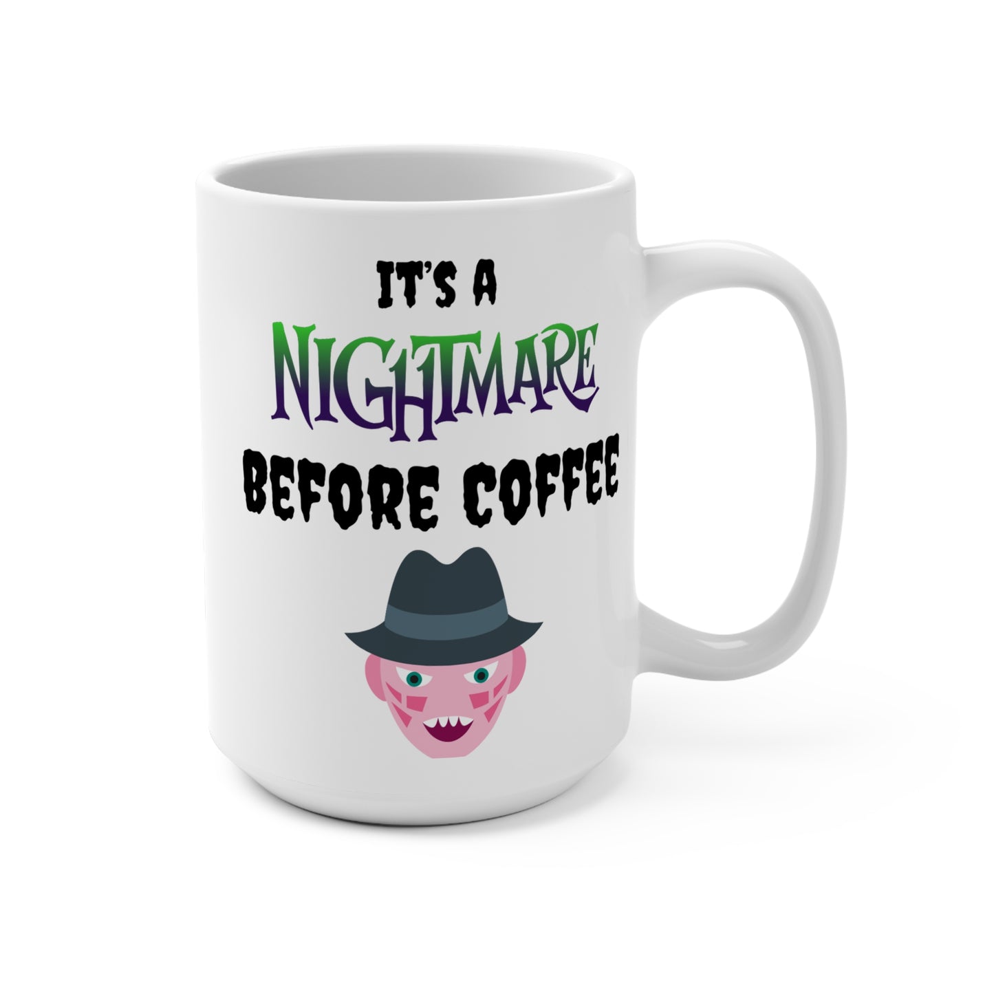 It’s a Nightmare Before Coffee Mug Funny Freddy Inspired Cup Horror Movie Gift for Scary Film Fans Halloween or Creepy Morning Mood