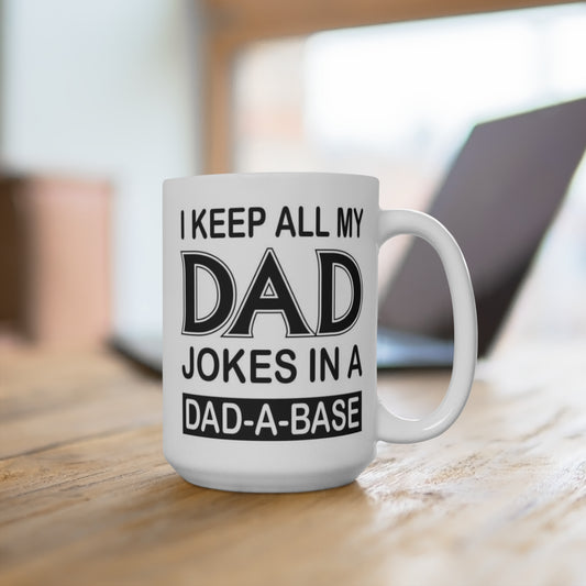 I Keep All My Dad Jokes in a Dad a Base Funny Coffee Mug Gift for Dad Father Humor Cup Fathers Day Birthday Present