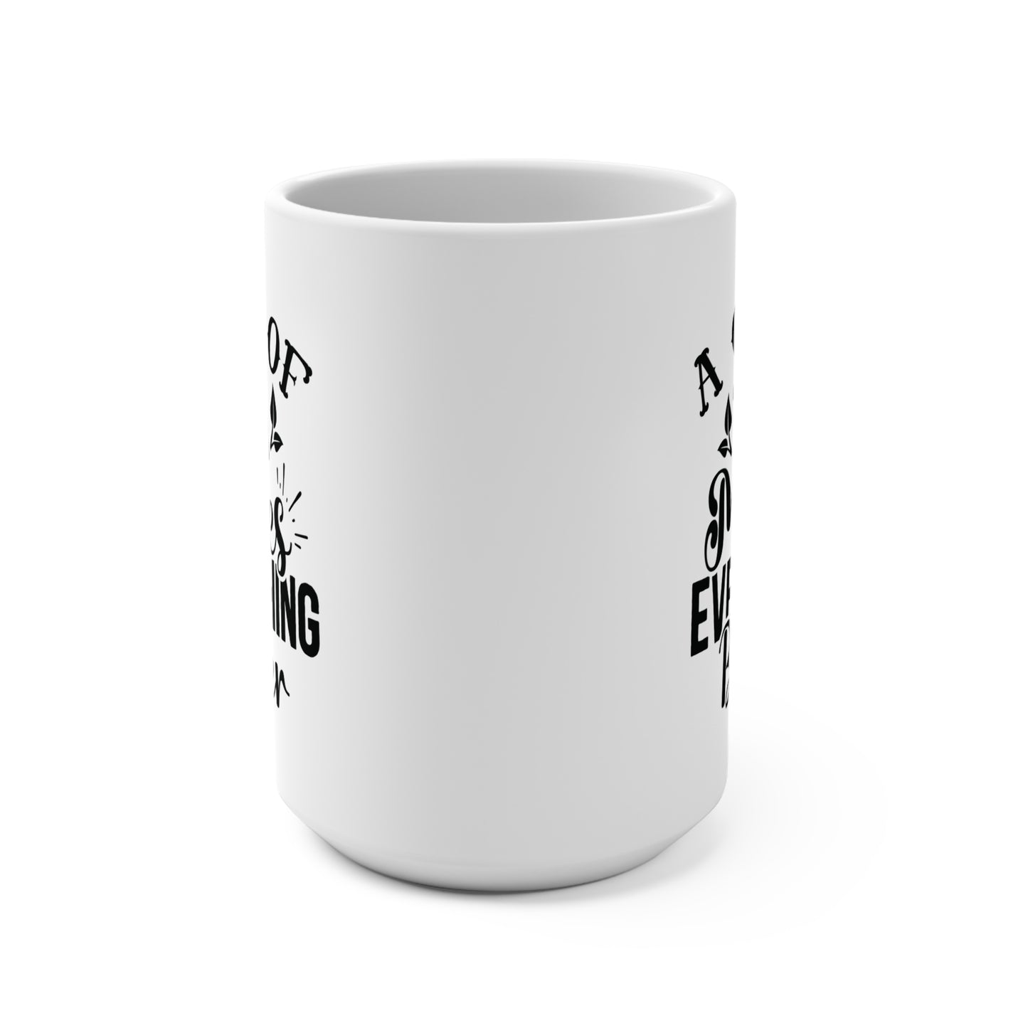 A Cup of Tea Makes Everything Better Cozy Tea Lover Gift Ceramic Cup Comfort Quote Mug Self Care Drinkware Gift for Her Warm Beverage Cup