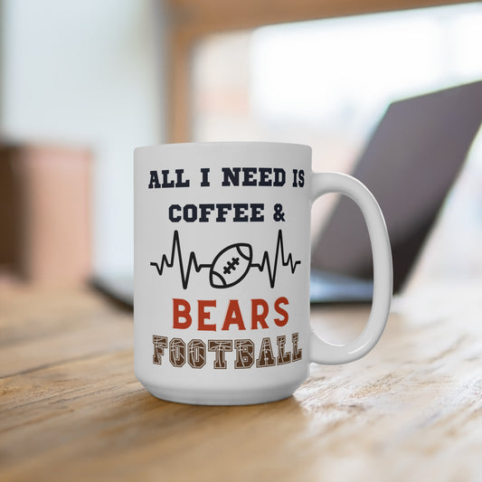 All I Need Is Coffee and Bears Football Mug Funny Chicago Fan Gift for NFL Lovers Game Day Tailgate or Morning Coffee Cup