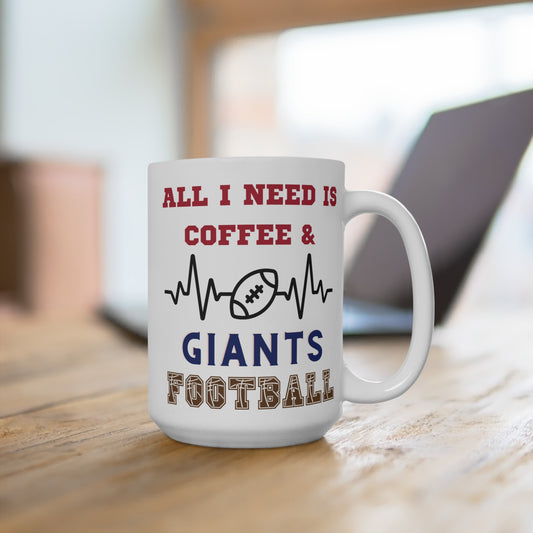 All I Need Is Coffee and Giants Football Mug Funny New York Fan Gift for NFL Lovers Game Day Morning or Tailgate Coffee Cup