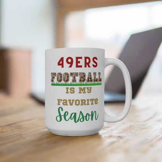 49ers Football Is My Favorite Season Mug Funny San Francisco Fan Gift for NFL Lovers Game Day Coffee or Fall Tailgate Vibes