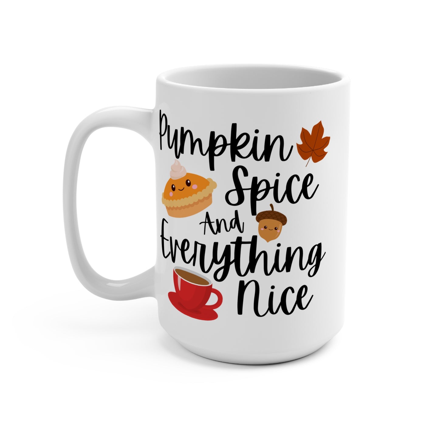 Pumpkin Spice and Everything Nice Mug Cute Fall Coffee Cup Autumn Gift for PSL Lovers Cozy Tea Drinkers or Seasonal Home Vibes
