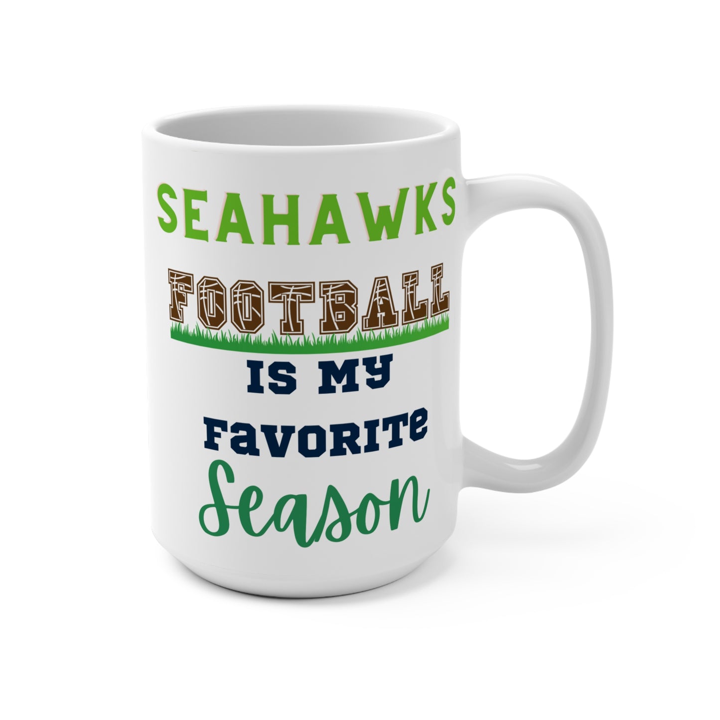 Seahawks Football Is My Favorite Season Mug Funny Seattle Fan Gift for NFL Lovers Game Day Coffee Cup or Fall Tailgate Vibes