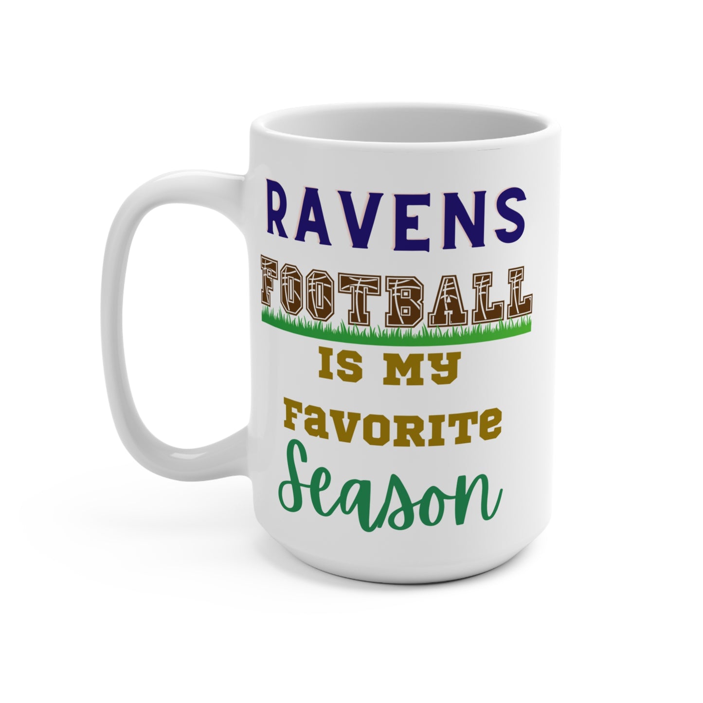 Ravens Football Is My Favorite Season Mug Funny Baltimore Fan Gift for NFL Lovers Game Day Coffee or Fall Tailgate Cup
