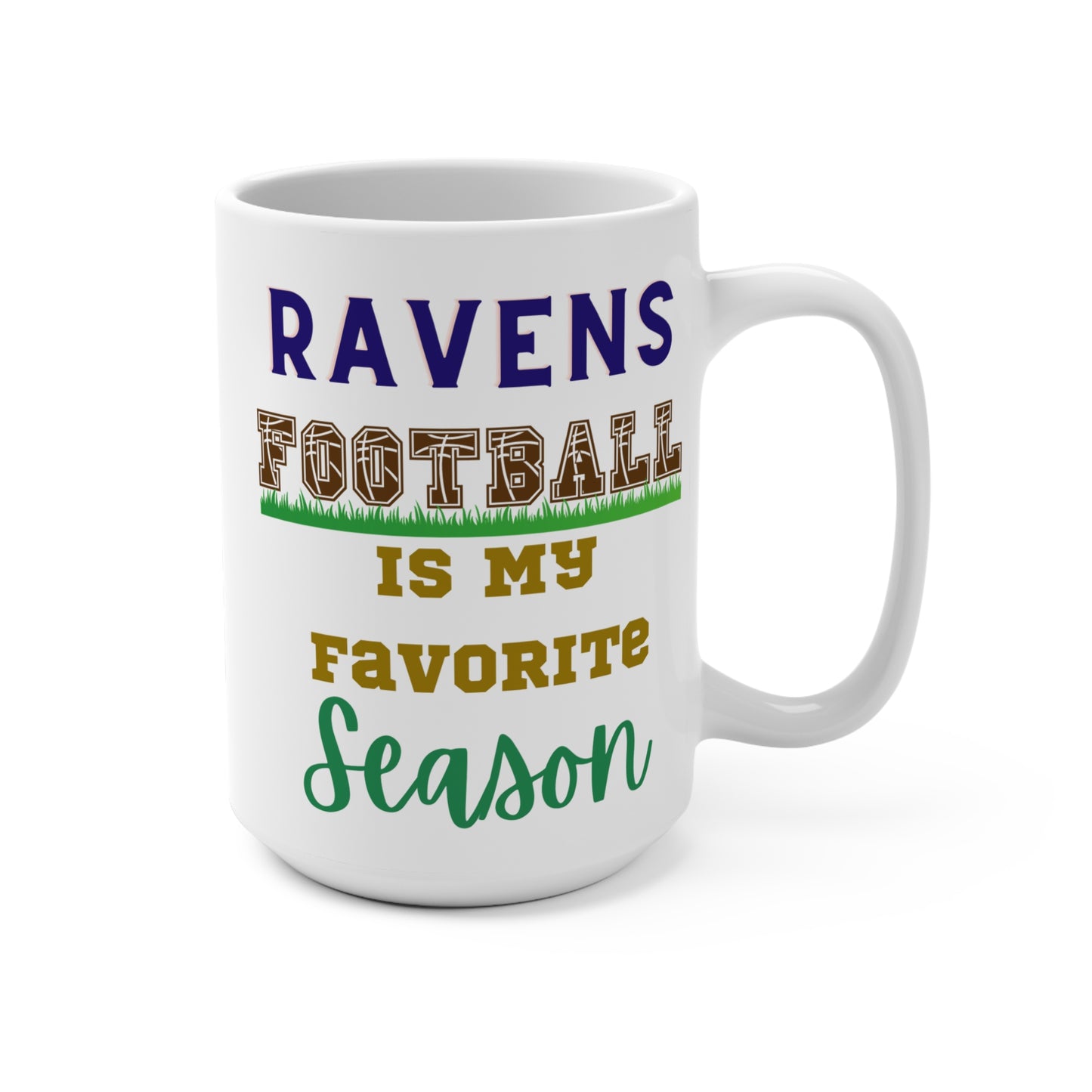 Ravens Football Is My Favorite Season Mug Funny Baltimore Fan Gift for NFL Lovers Game Day Coffee or Fall Tailgate Cup
