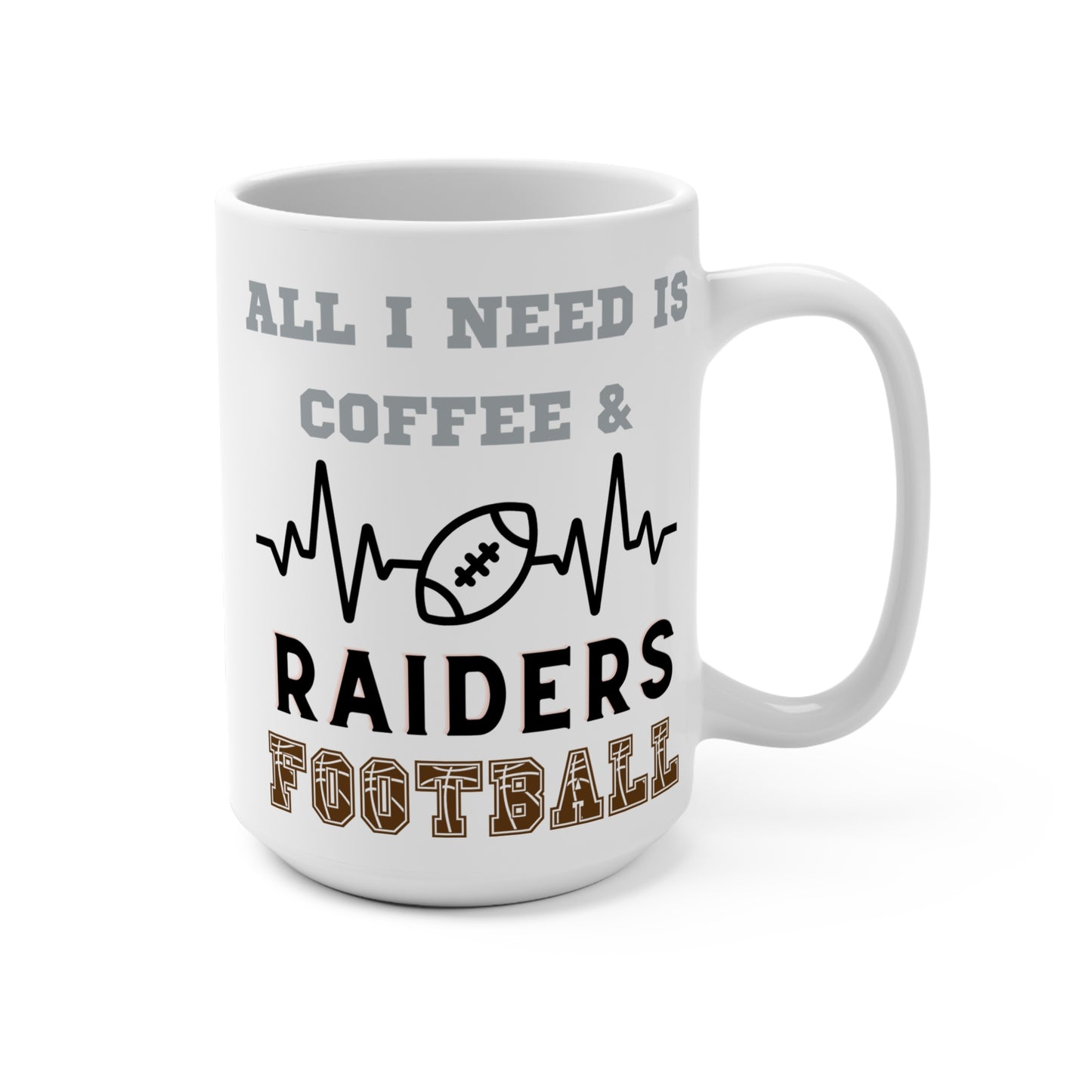 All I Need Is Coffee and Raiders Football Mug Funny Las Vegas Fan Gift for NFL Lovers Game Day Tailgate or Morning Coffee Fix