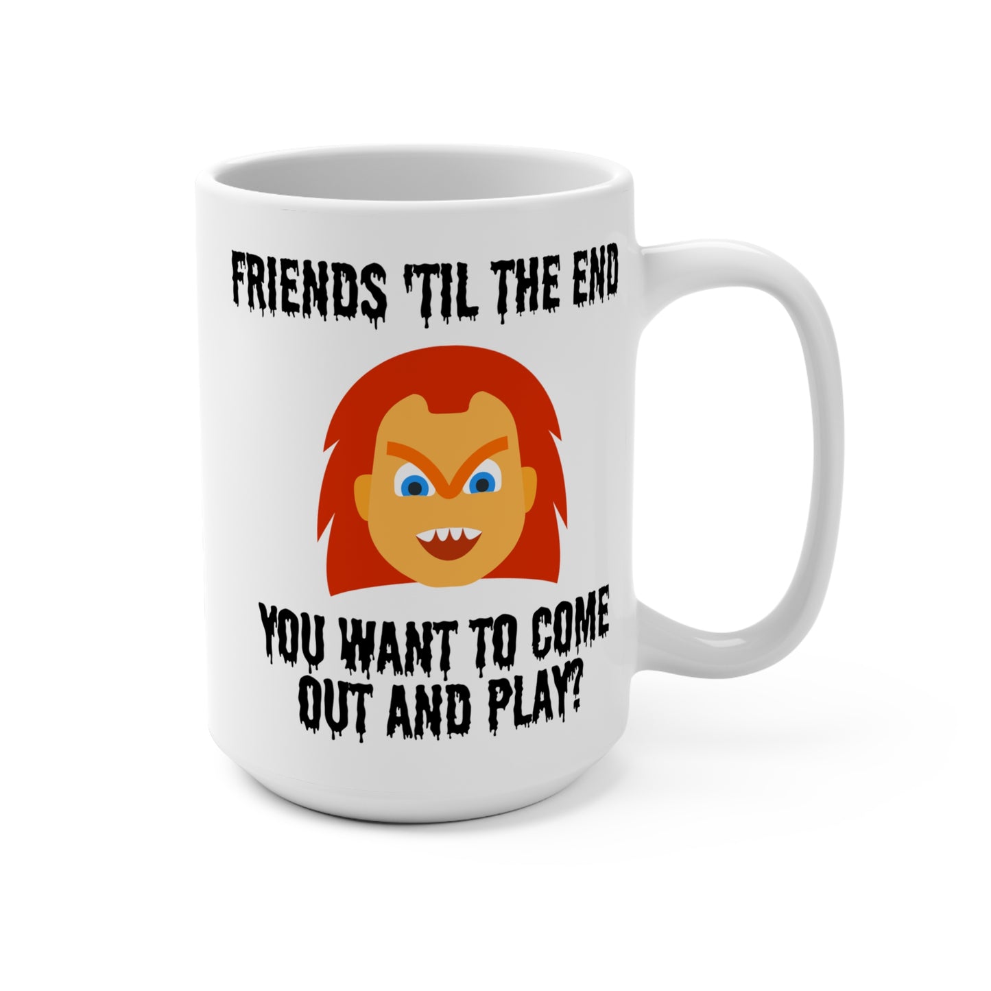 Chucky Friends Til the End Mug Funny Horror Movie Coffee Cup Halloween Gift Idea for Creepy Fans of Scary Films or Spooky Morning Vibes