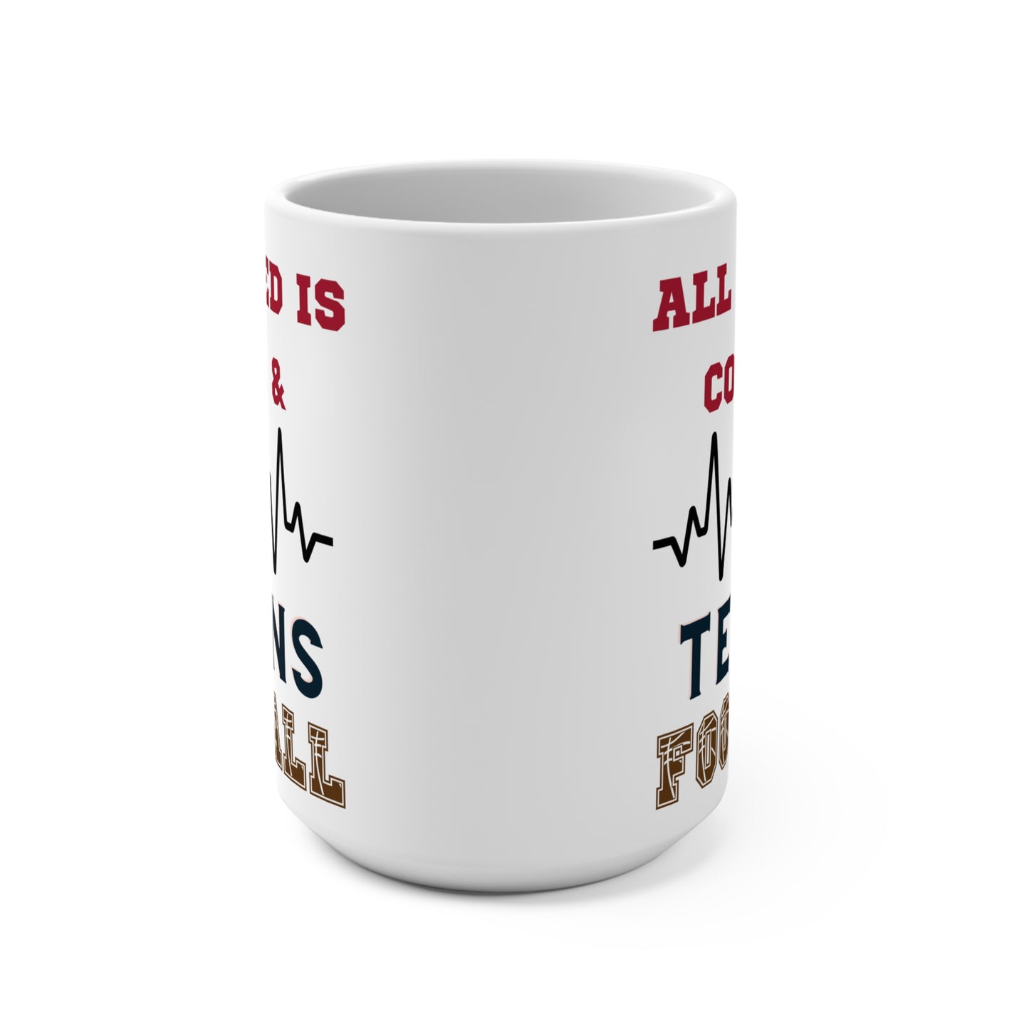 All I Need Is Coffee and Texans Football Mug Funny Houston Fan Gift for NFL Lovers Game Day Morning or Tailgate Coffee Cup
