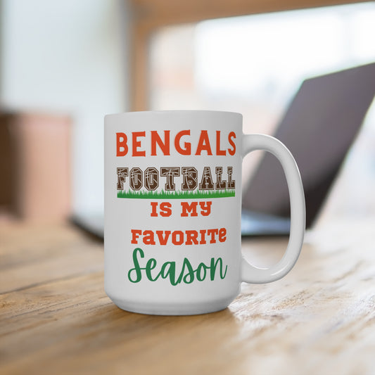 Bengals Football Is My Favorite Season Mug Funny Cincinnati Fan Gift for NFL Lovers Game Day Coffee Cup or Fall Tailgate Vibes