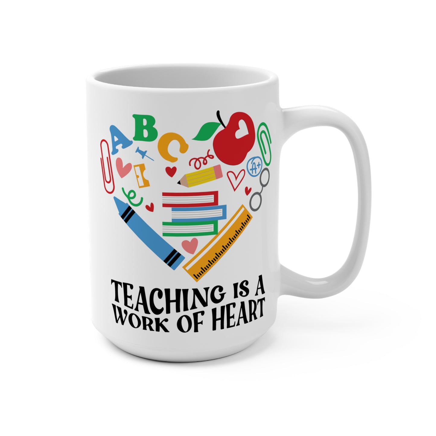 Teaching Is a Work of Heart Mug 15oz Ceramic Coffee Cup Teacher Appreciation Gift Back to School Mentor Thank You Present