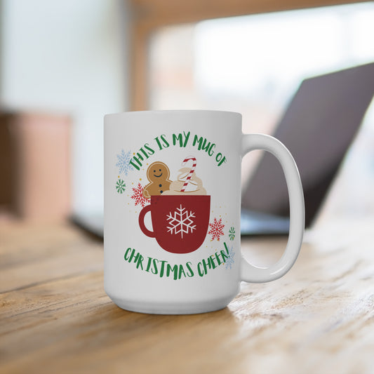 This Is My Mug of Christmas Cheer Coffee Mug Funny Holiday Cup Festive Gift for Him or Her Hot Cocoa Tea Christmas Mug
