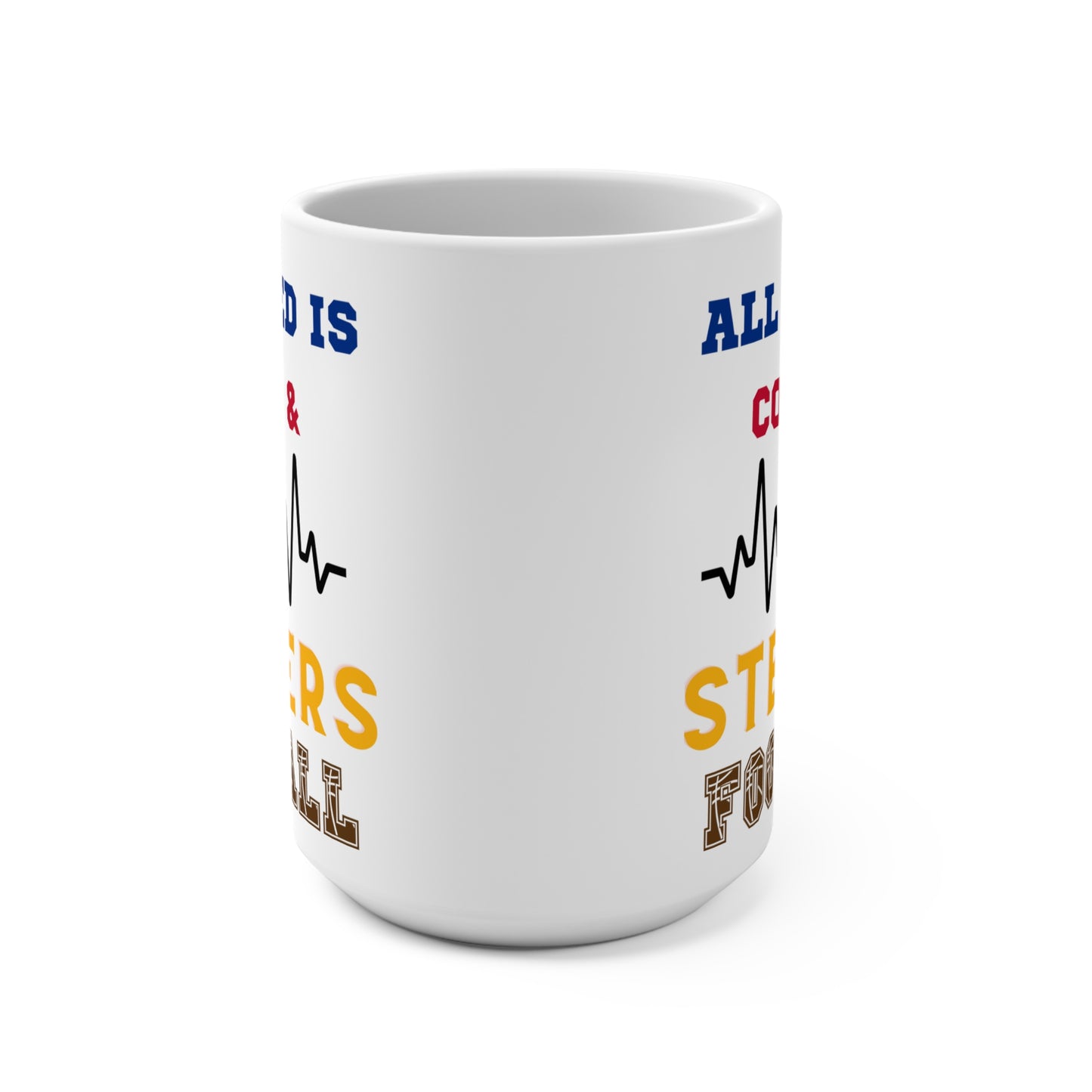 All I Need Is Coffee and Steelers Football Mug Funny Pittsburgh Fan Gift for NFL Lovers Game Day Tailgate or Morning Coffee Cup