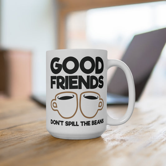 Good Friends Don't Spill the Beans Mug Funny Friendship Coffee Cup Secret Keeper Gift for Her Bestie Mug Trust Quote Cute Ceramic Cup