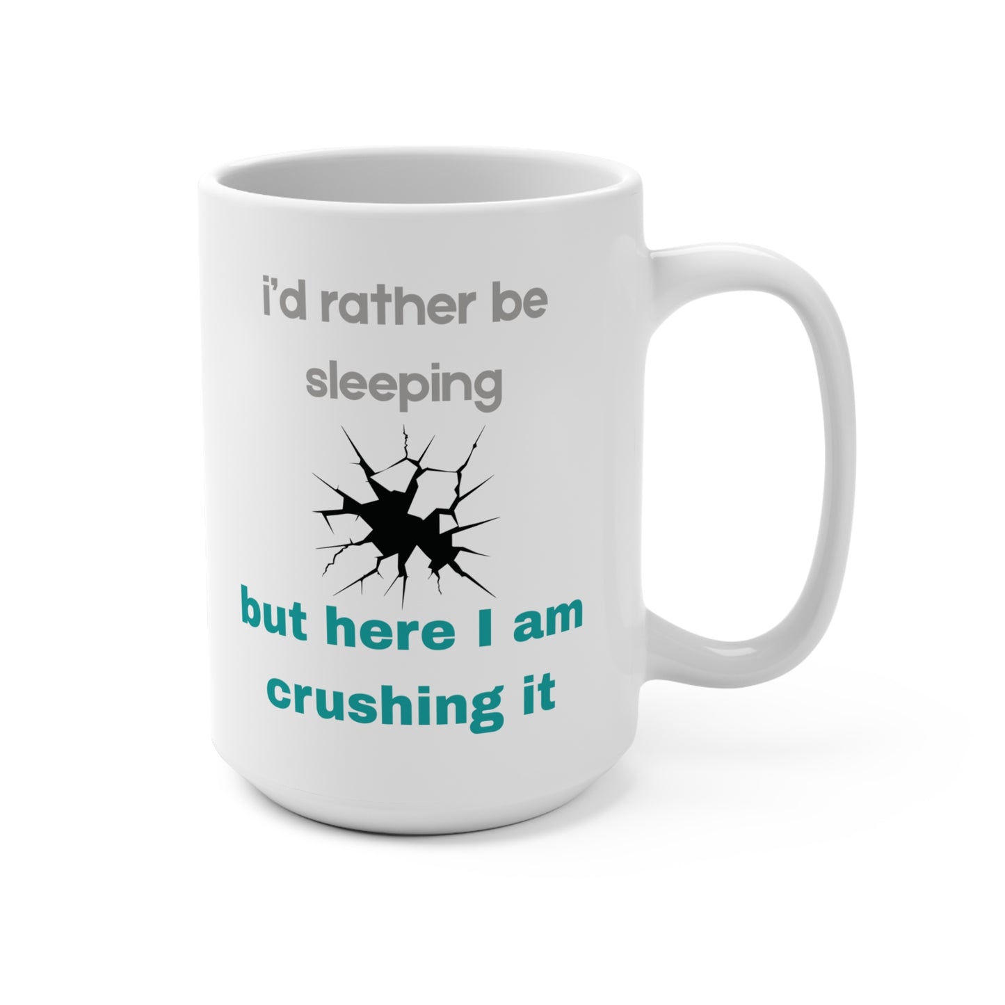 I'd Rather Be Sleeping But Here I Am Crushing It Mug Funny Motivational Coffee Cup Tired Girl Boss Quote Ceramic Mug Sarcastic Gift for Her