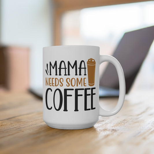 Mama Needs Some Coffee Mug Funny Mom Life Coffee Cup Gift for Tired Moms Mother's Day Mug New Mom Gift Ceramic Mug Cute Relatable Drinkware