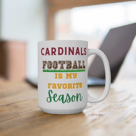 Cardinals Football Is My Favorite Season Mug Funny Arizona Fan Gift for NFL Lovers Game Day Coffee or Fall Tailgate Cup