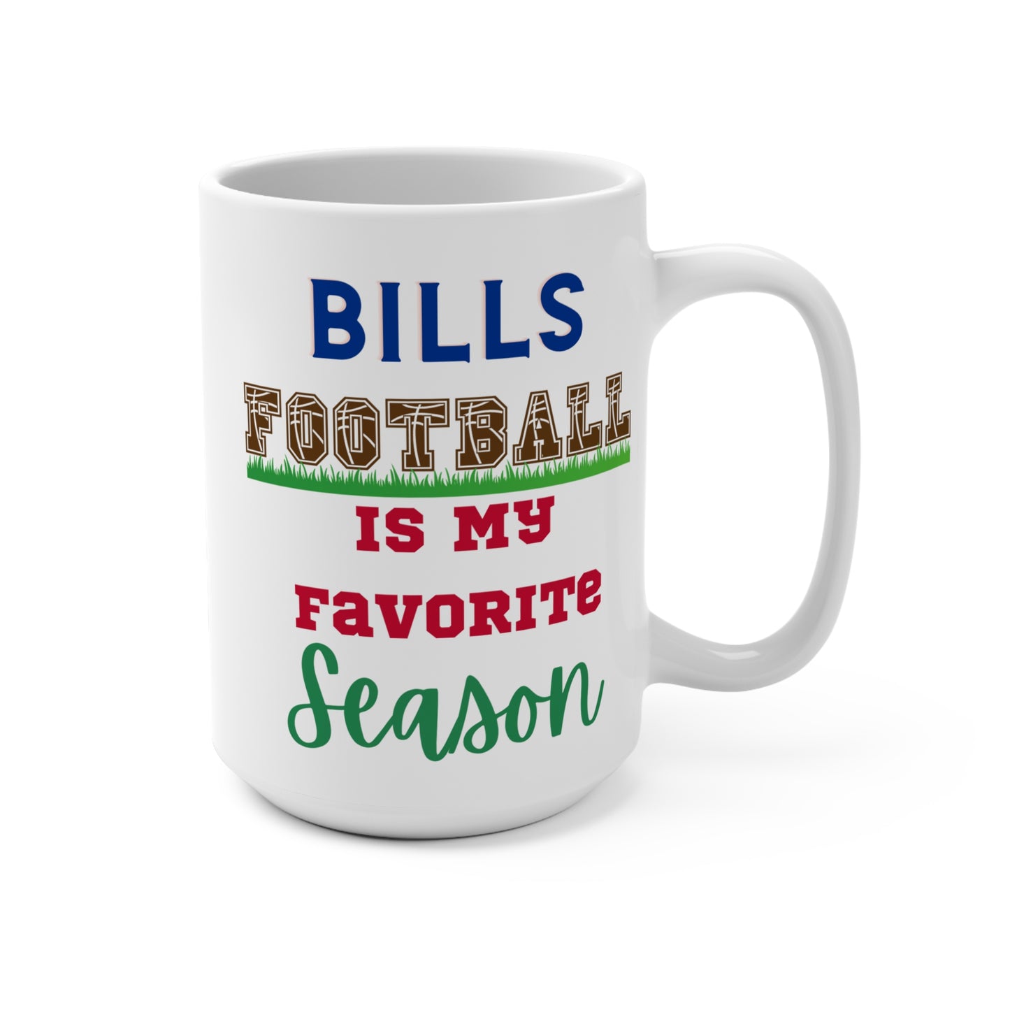 Bills Football Is My Favorite Season Mug Funny Buffalo Fan Gift for NFL Lovers Game Day Coffee or Fall Tailgate Cup