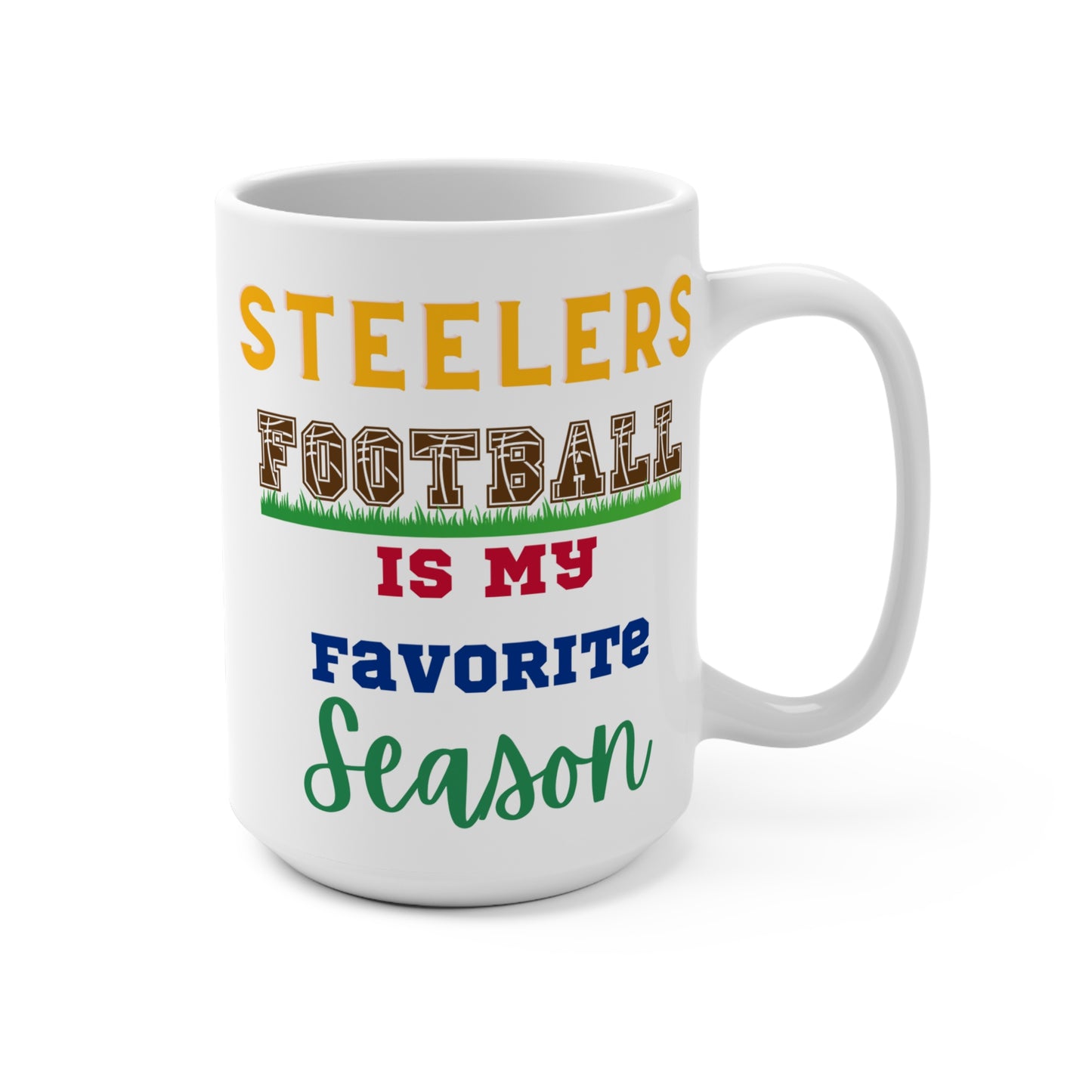 Steelers Football Is My Favorite Season Mug Funny Pittsburgh Fan Gift for NFL Lovers Game Day Coffee or Fall Tailgate Cup