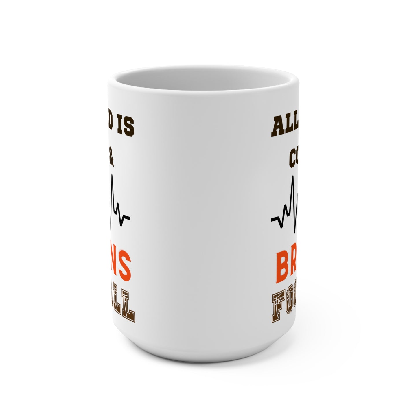 All I Need Is Coffee and Browns Football Mug Funny Cleveland Fan Gift for NFL Lovers Game Day Tailgate or Morning Coffee Cup