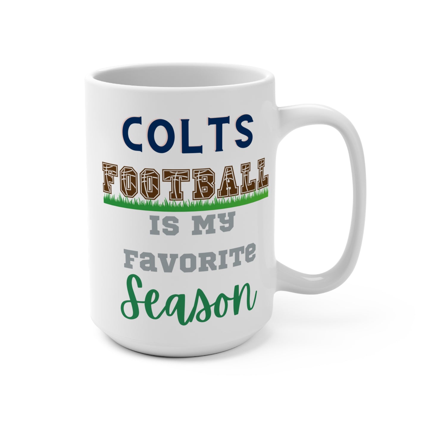 Colts Football Is My Favorite Season Mug Funny Indianapolis Fan Gift for NFL Lovers Game Day Coffee or Fall Tailgate Cup