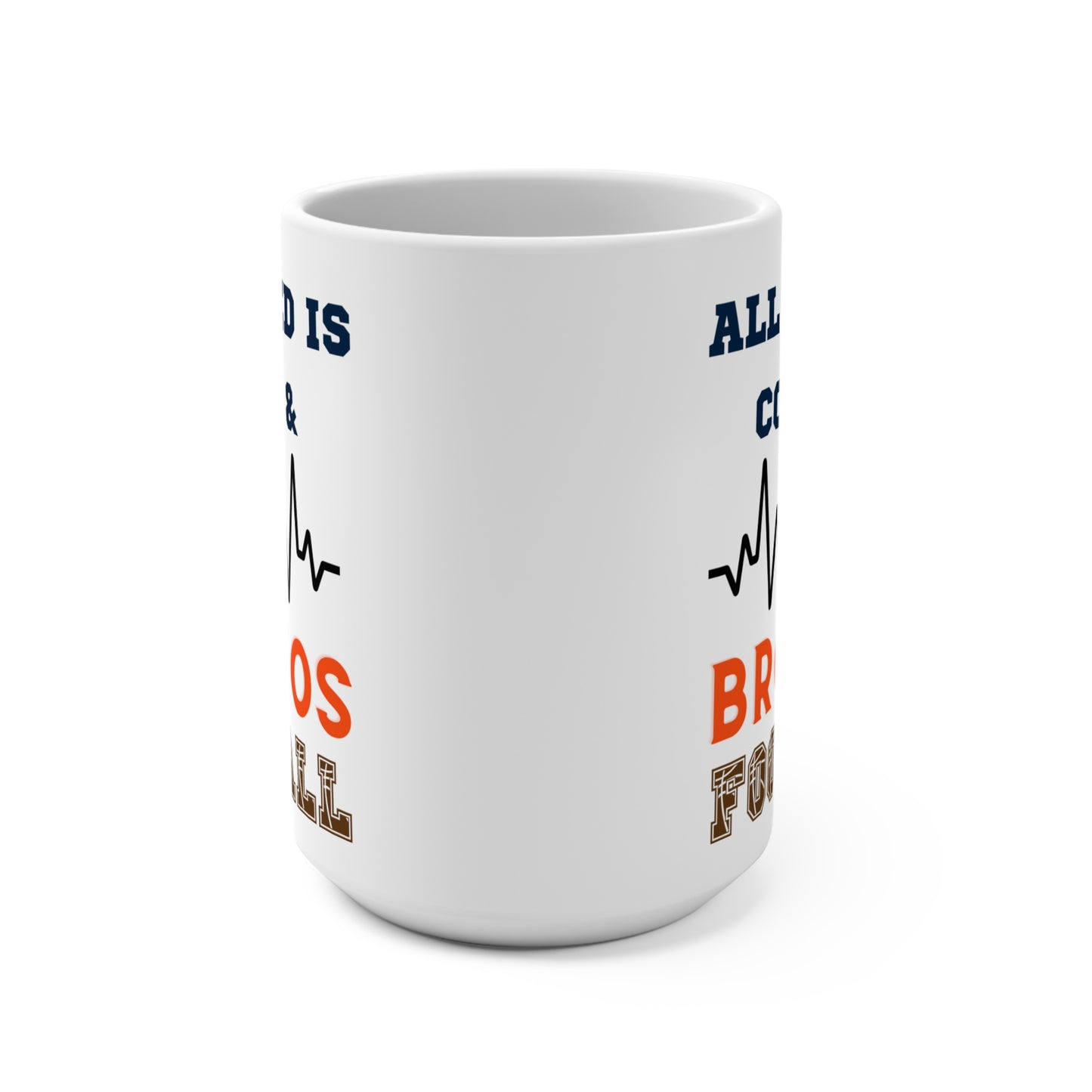 All I Need Is Coffee and Broncos Football Mug Funny Denver Fan Gift for NFL Lovers Game Day Morning or Tailgate Coffee Cup
