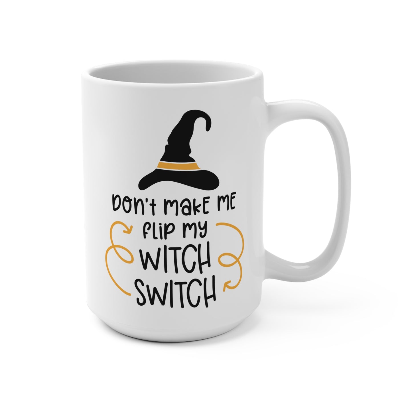 Don't Make Me Flip My Witch Switch Mug Funny Halloween Witch Hat Coffee Cup Spooky Gift for Her Gothic Fall Mug Witchy Quote Drinkware