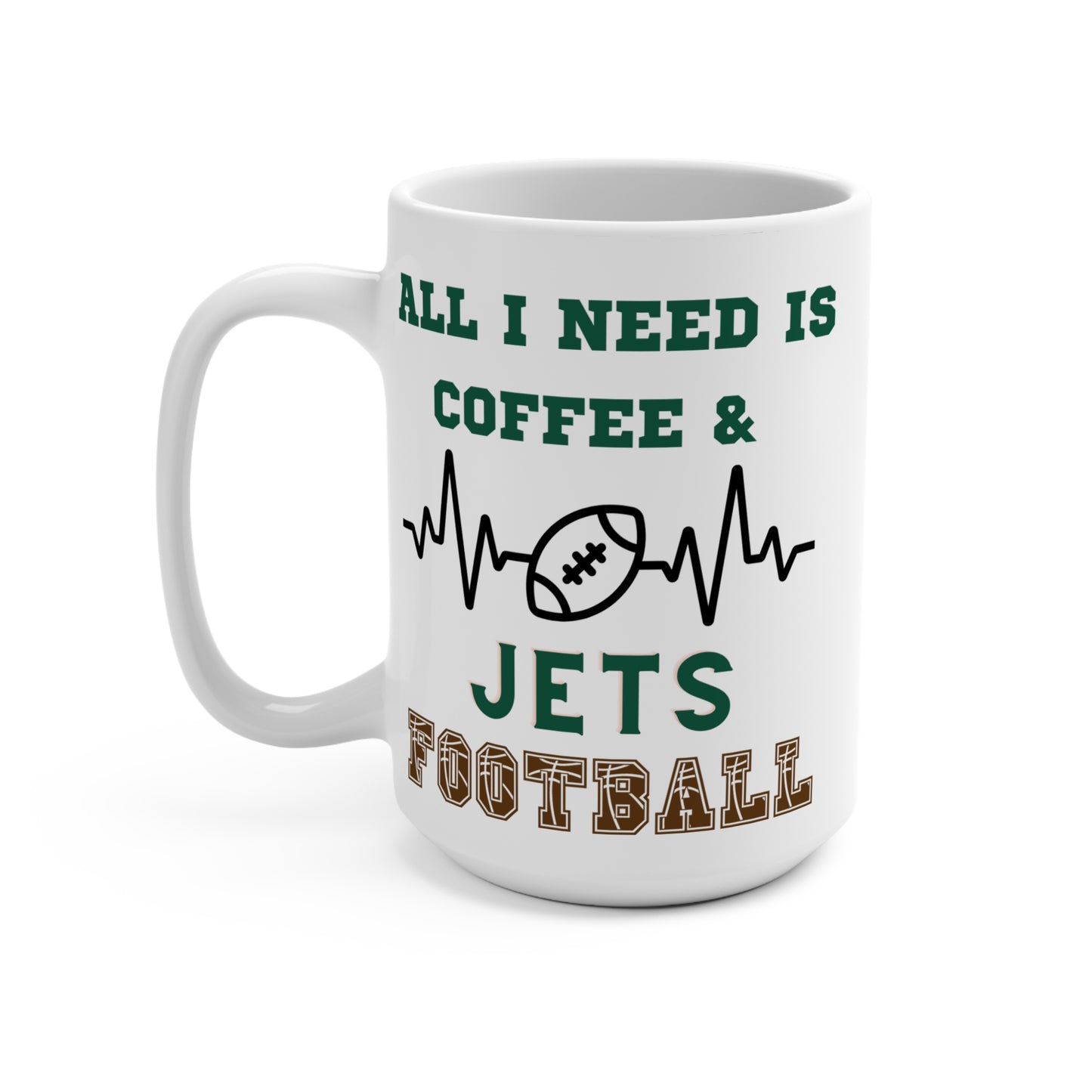 All I Need Is Coffee and Jets Football Mug Funny New York Fan Gift for NFL Lovers Game Day Tailgate or Morning Coffee Fix