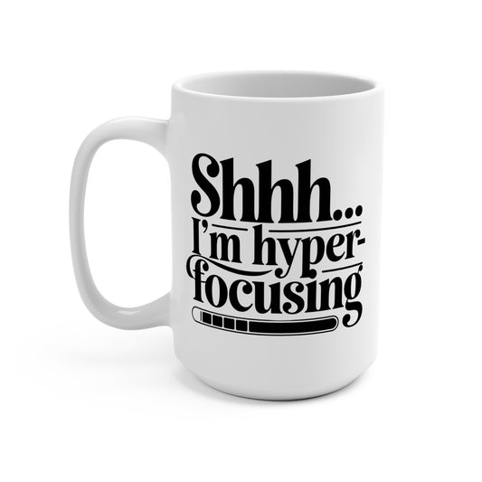 Shhh Im Hyper Focusing Mug ADHD Inspired 15oz Ceramic Coffee Cup Funny Gift for Neurodivergent Friends and Coworkers