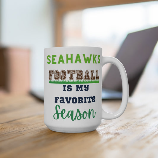 Seahawks Football Is My Favorite Season Mug Funny Seattle Fan Gift for NFL Lovers Game Day Coffee Cup or Fall Tailgate Vibes