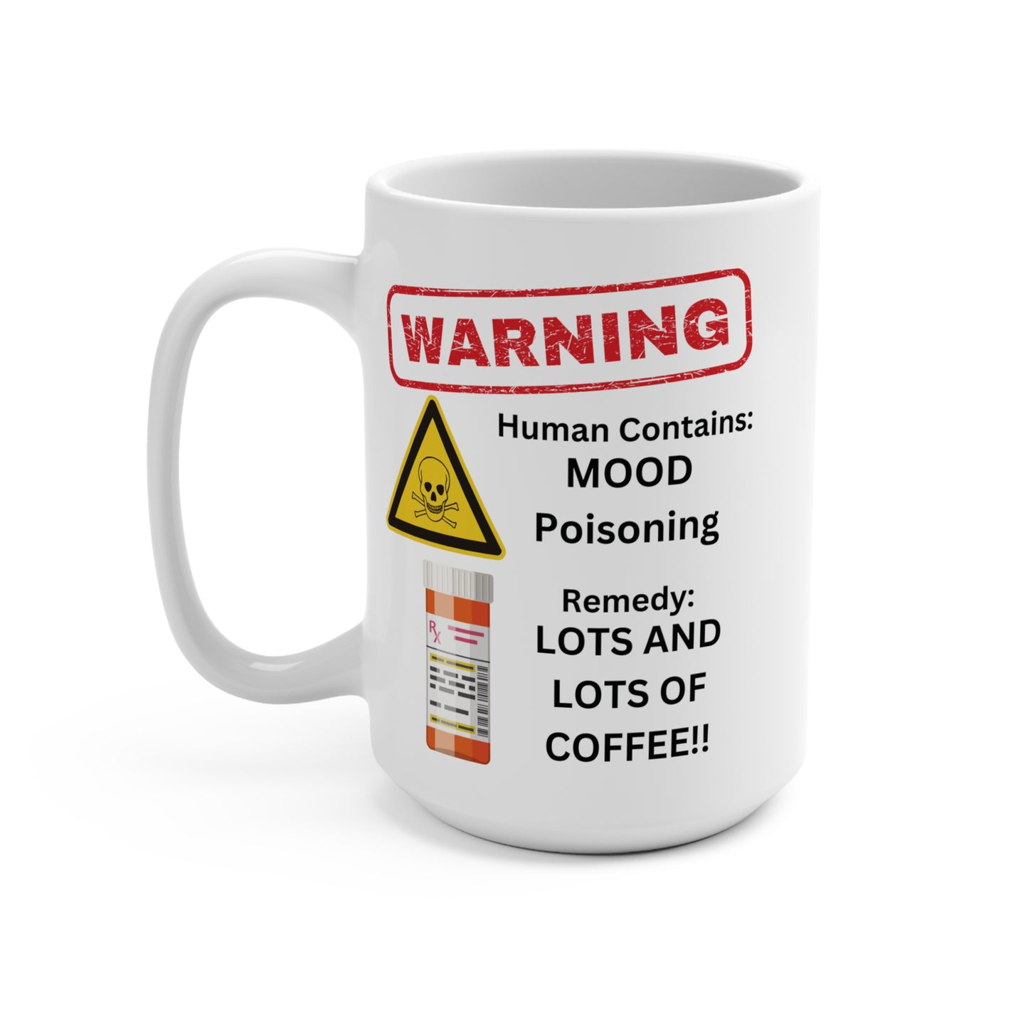 Warning: Mood Poisoning Coffee Mug 15oz., Coffee, Tea, Hot Chocolate, Gift, Birthday, Holiday, Funny, Jokes, Adult Humor