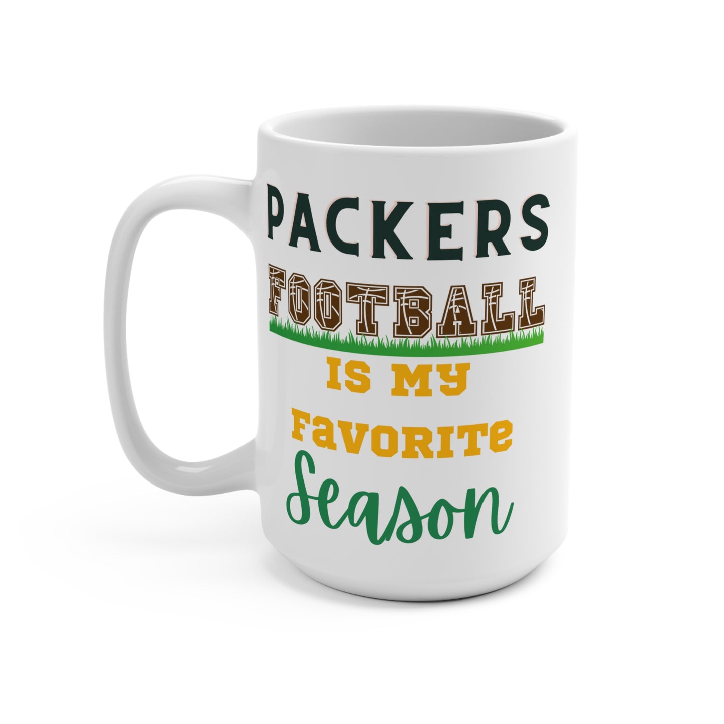 Packers Football Is My Favorite Season Mug Funny Green Bay Fan Gift for NFL Lovers Game Day Coffee Cup or Fall Tailgate Vibes