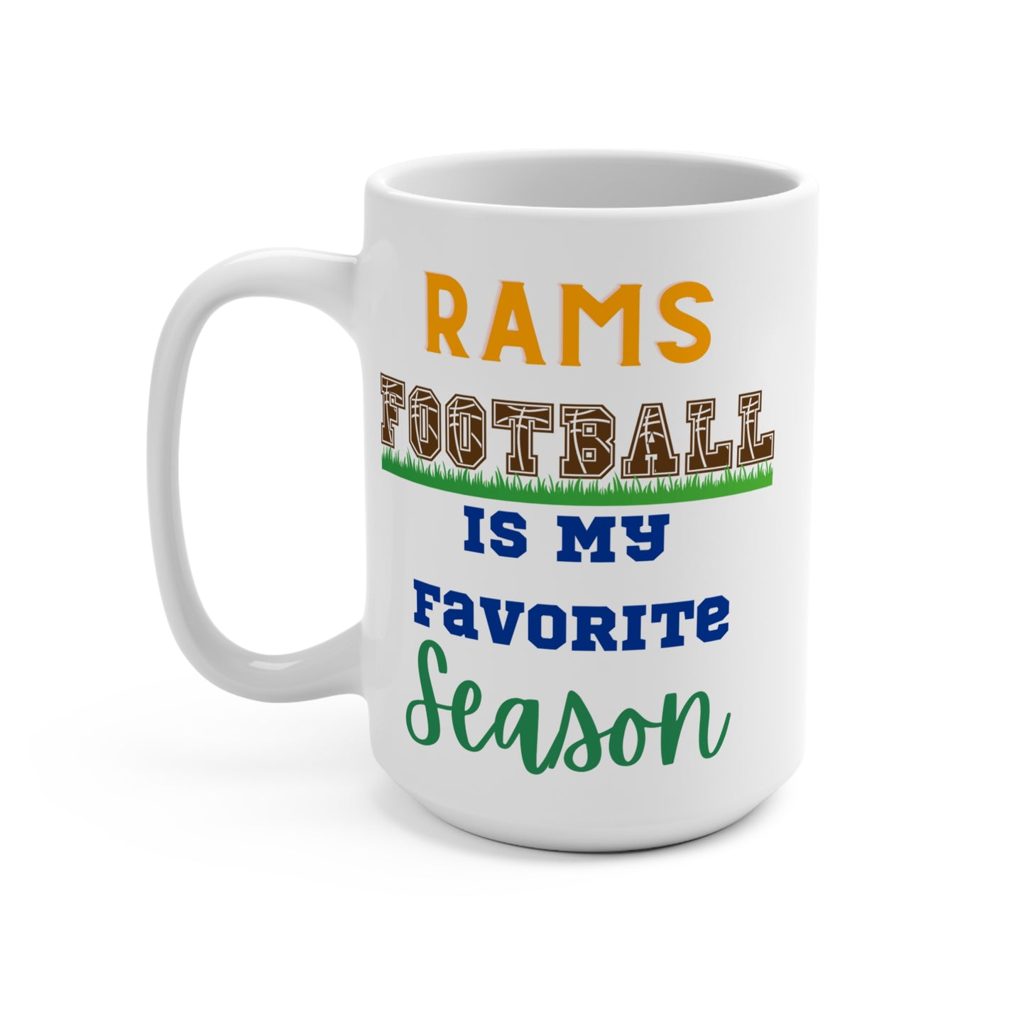 Rams Football Is My Favorite Season Mug Funny Los Angeles Fan Gift for NFL Lovers Game Day Coffee or Fall Tailgate Vibes