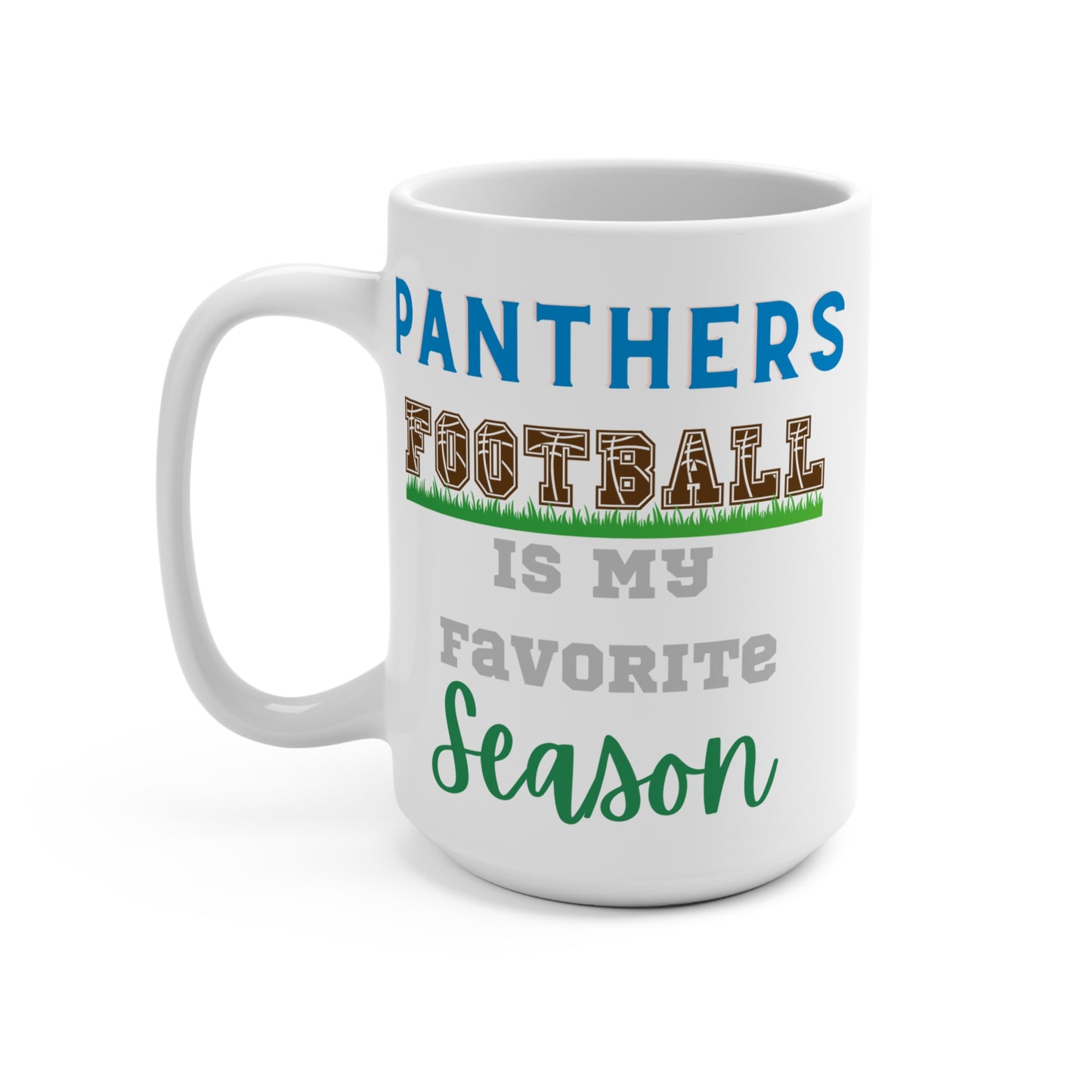 Panthers Football Is My Favorite Season Mug Funny Carolina Fan Gift for NFL Lovers Game Day Coffee or Fall Tailgate Cup