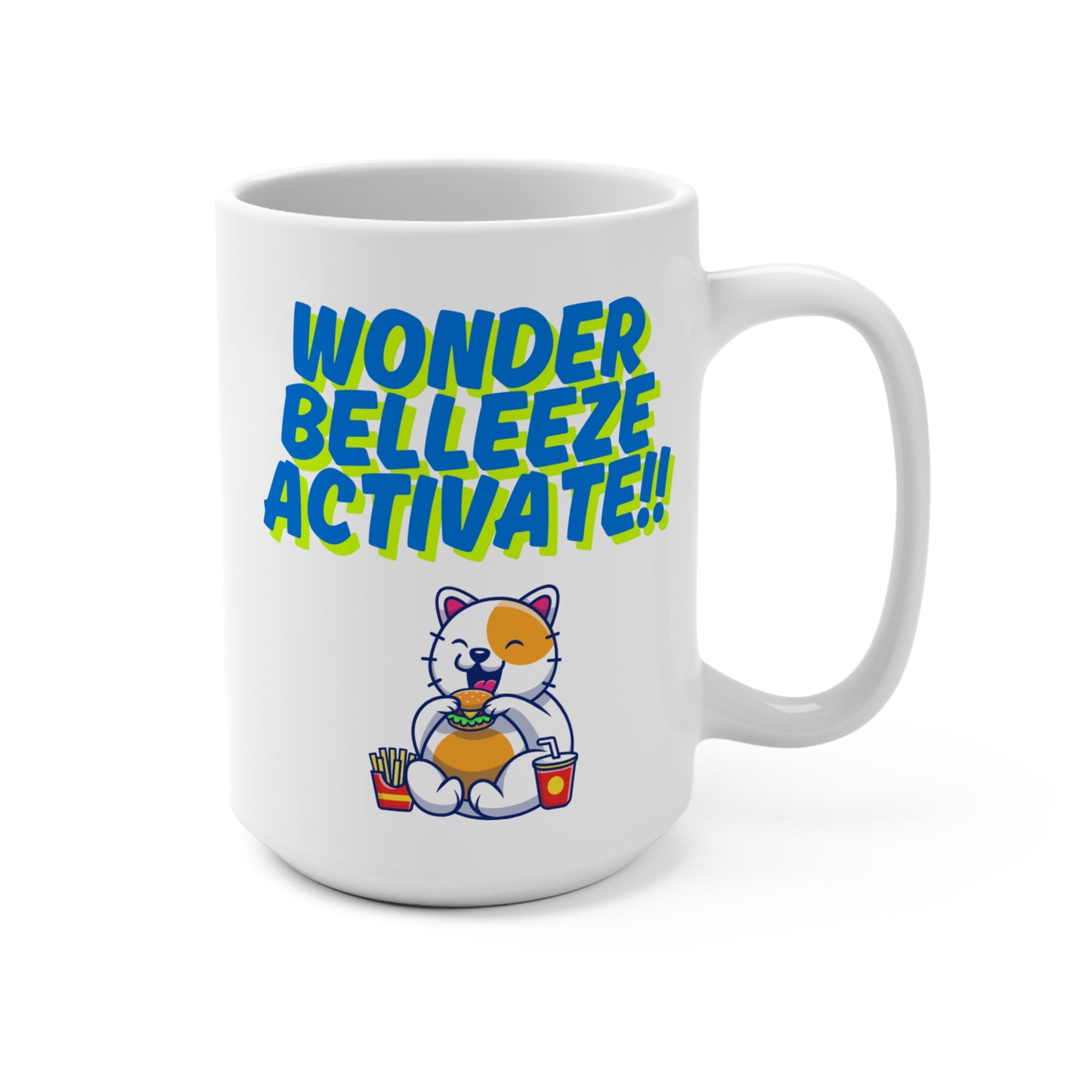Wonder Belleeze Activate Mug Funny Body Positive Coffee Cup with Chunky Cat Design 15oz Ceramic Gift for Friends