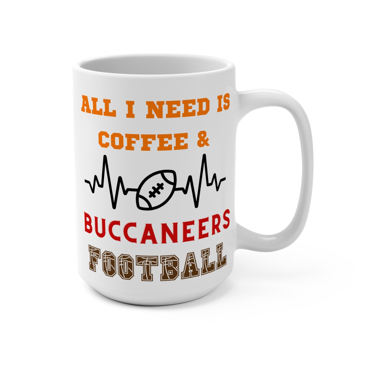 All I Need Is Coffee and Buccaneers Football Mug Funny Tampa Bay Fan Gift for NFL Lovers Game Day Morning or Tailgate Coffee Cup