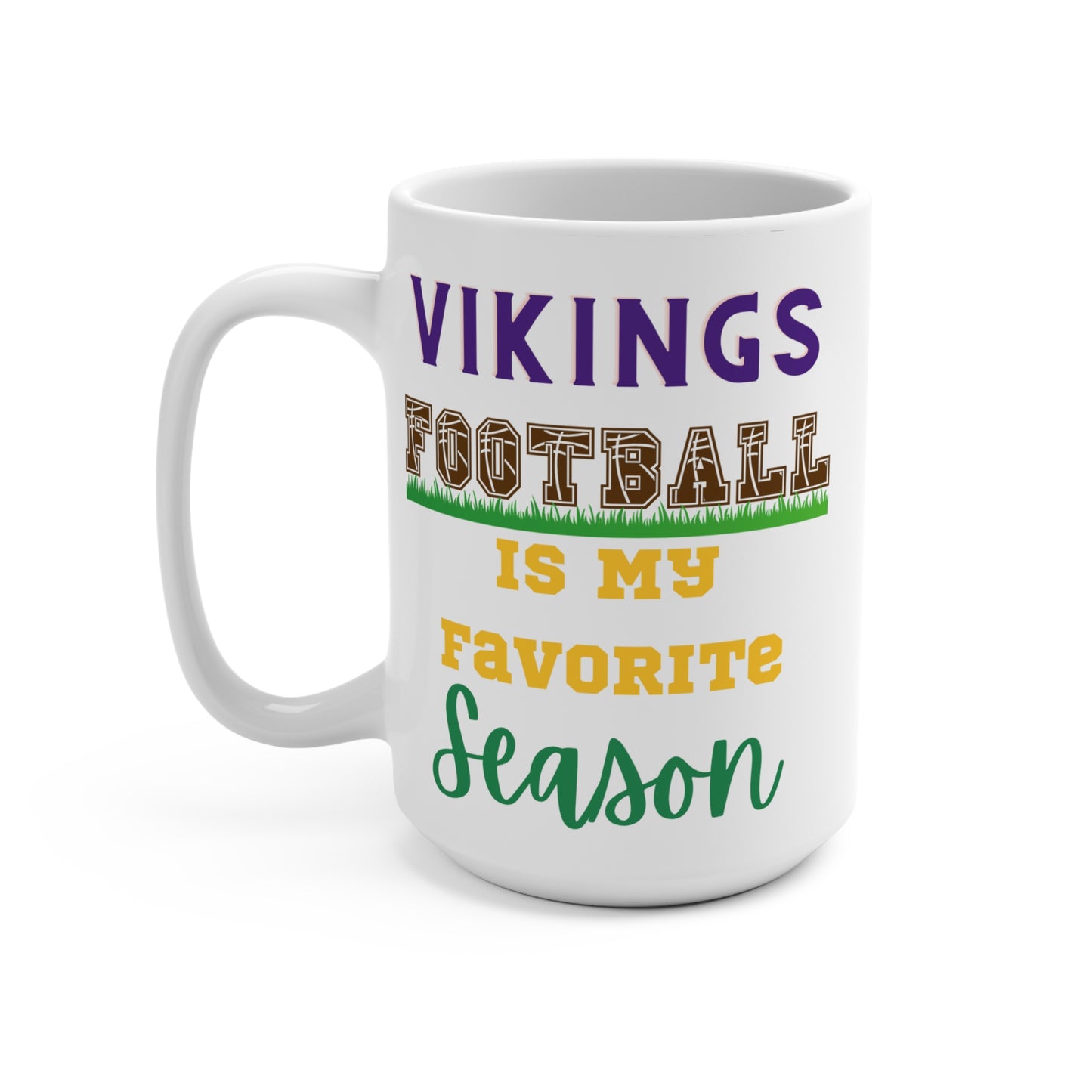 Vikings Football Is My Favorite Season Mug Funny Minnesota Fan Gift for NFL Lovers Game Day Coffee or Fall Tailgate Cup