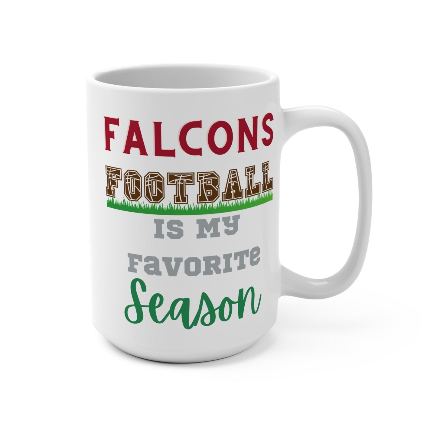 Falcons Football Is My Favorite Season Mug Funny Atlanta Fan Gift for NFL Lovers Game Day Coffee or Fall Tailgate Cup