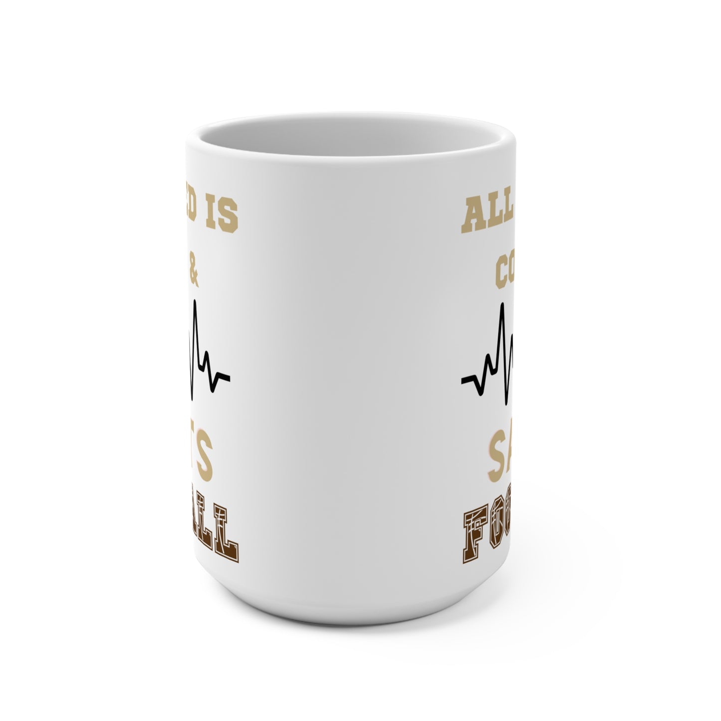 All I Need Is Coffee and Saints Football Mug Funny New Orleans Fan Gift for NFL Lovers Game Day Tailgate or Morning Coffee Cup
