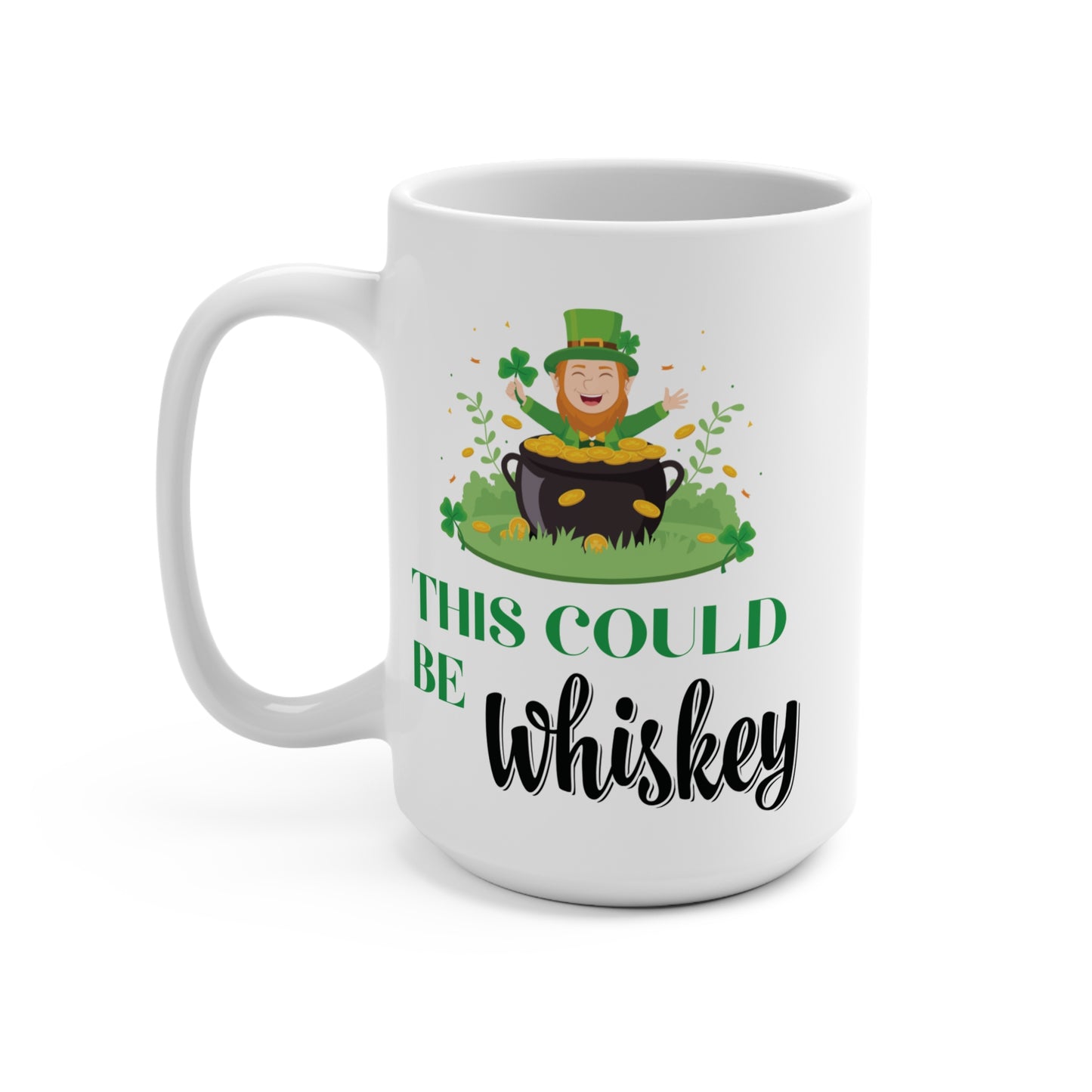 This Could Be Whiskey Coffee Mug Funny Leprechaun Pot of Gold Cup St Patricks Day Irish Humor Gift for Him or Her