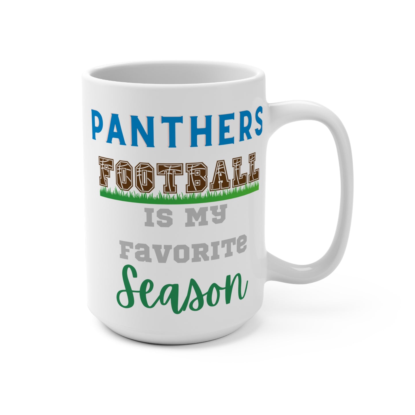 Panthers Football Is My Favorite Season Mug Funny Carolina Fan Gift for NFL Lovers Game Day Coffee or Fall Tailgate Cup