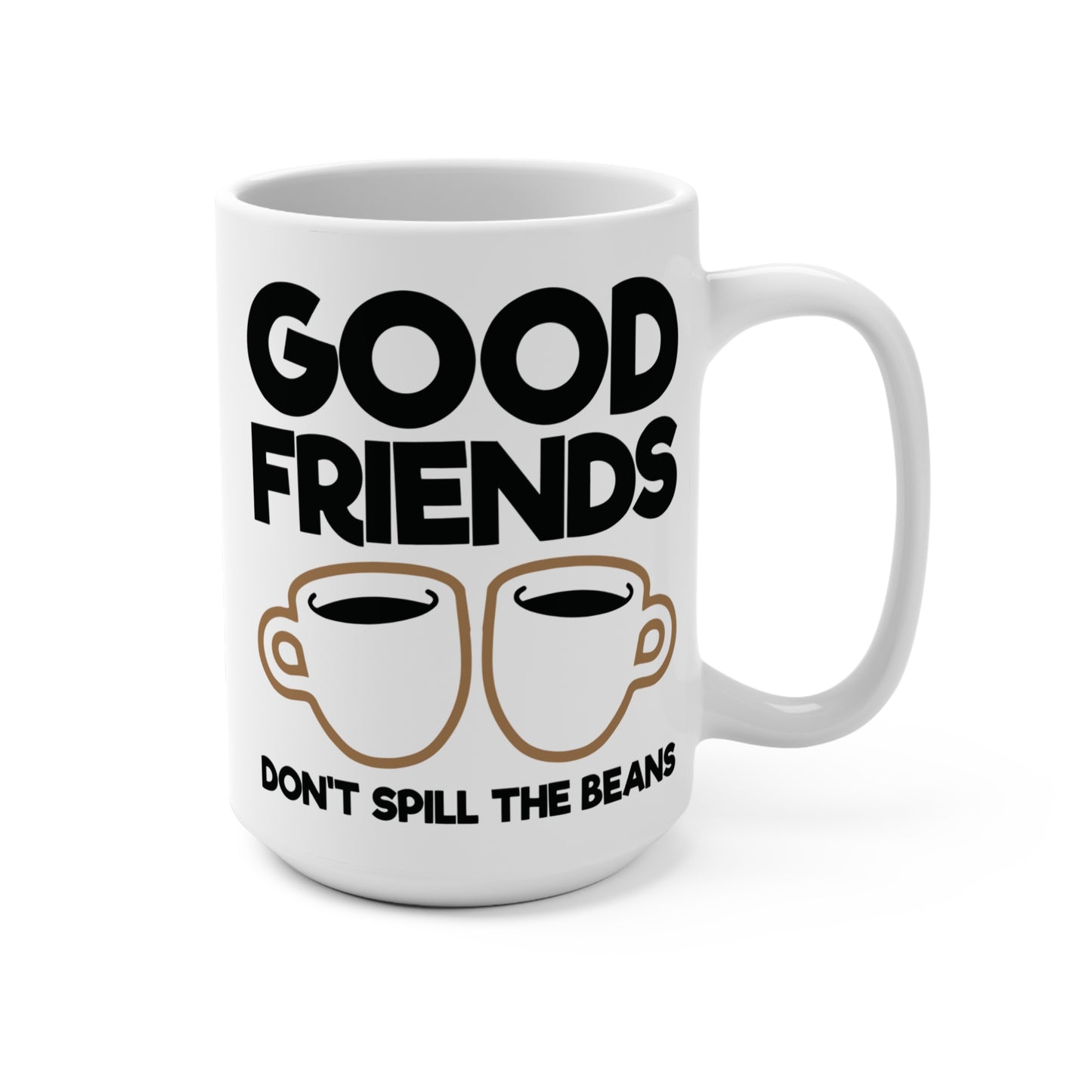 Good Friends Don't Spill the Beans Mug Funny Friendship Coffee Cup Secret Keeper Gift for Her Bestie Mug Trust Quote Cute Ceramic Cup